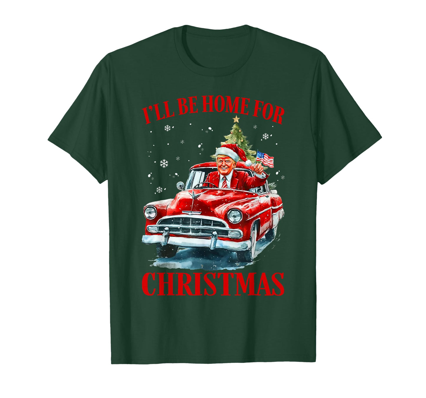 I'll Be Home for Christmas Funny Trump Riding Red Truck Xmas T-Shirt