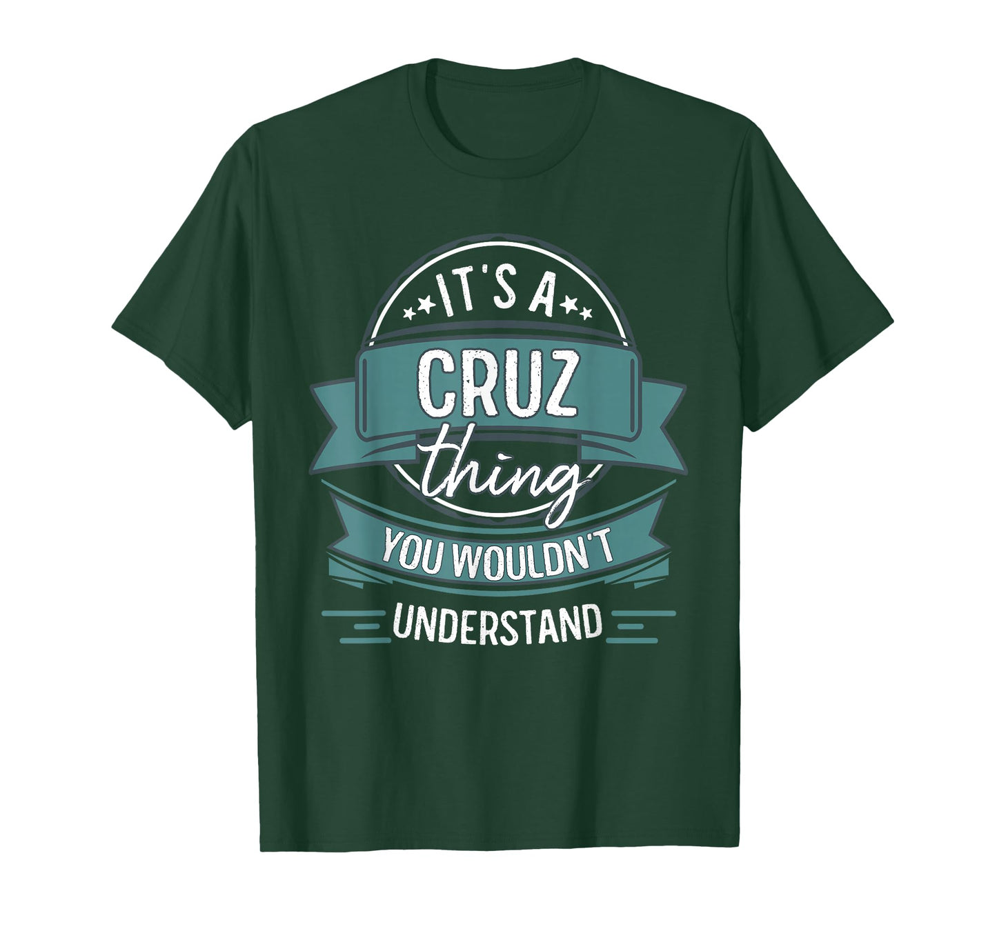 It's A Cruz Thing You Wouldn't Understand, First Name T-Shirt