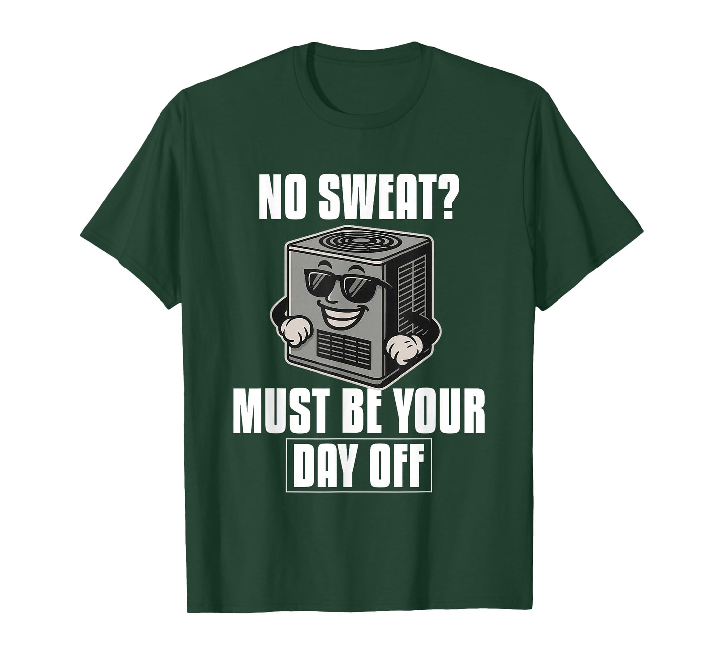 HVAC No Sweating No HVAC | Ideal for Residential HVAC Techs T-Shirt