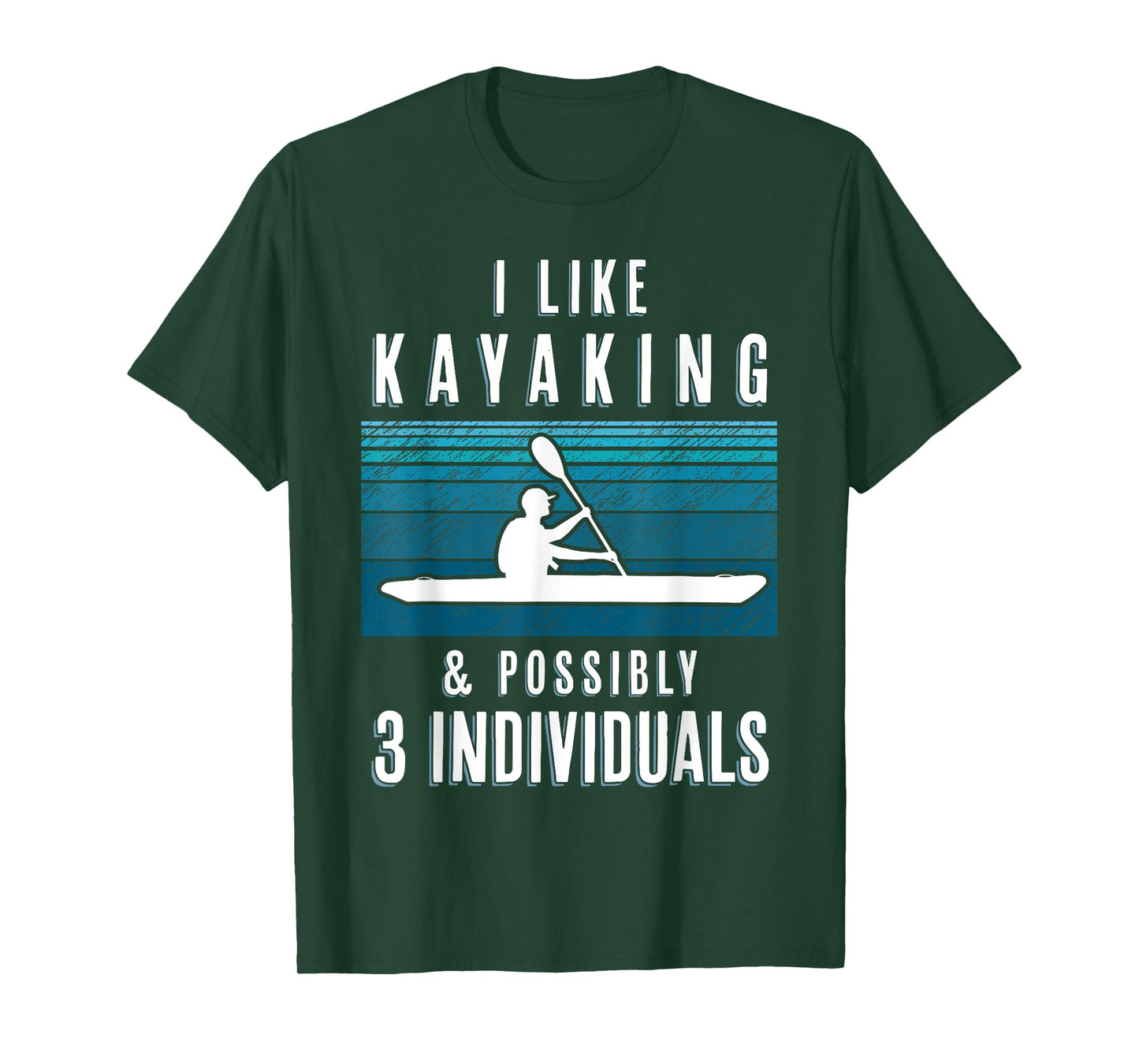 Humorous Kayaking Quote Funny Kayak Saying For Kayakers T-Shirt