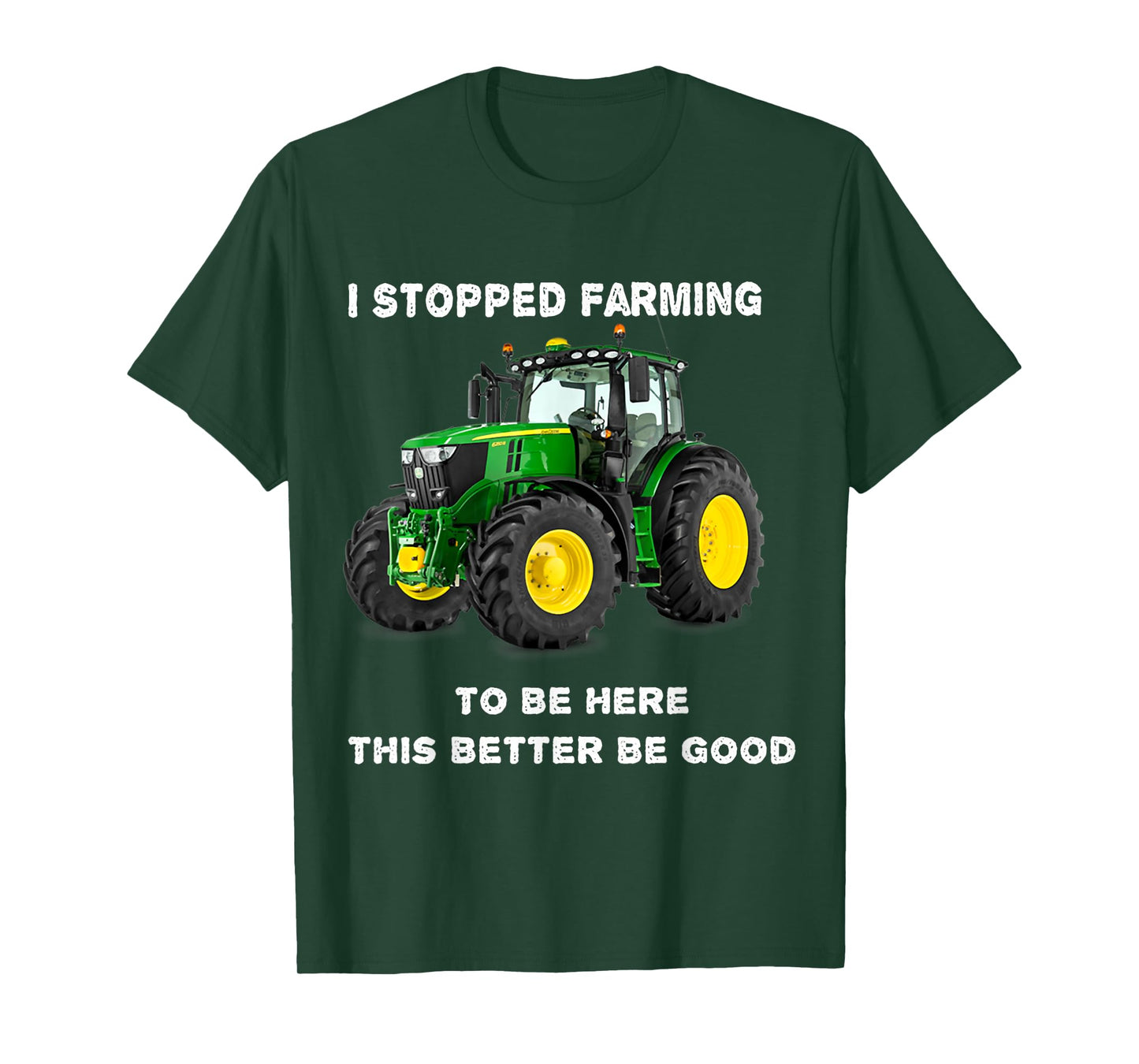 Vintage I Stopped Farming To Be Here This Better Be Good T-Shirt