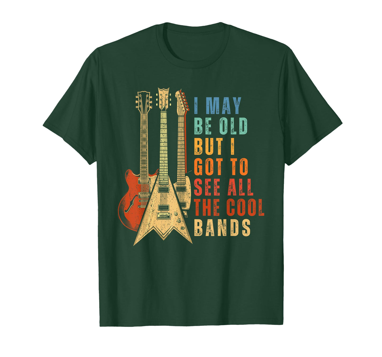I May Be Old But I Got To See All The Cool Bands Vintage T-Shirt