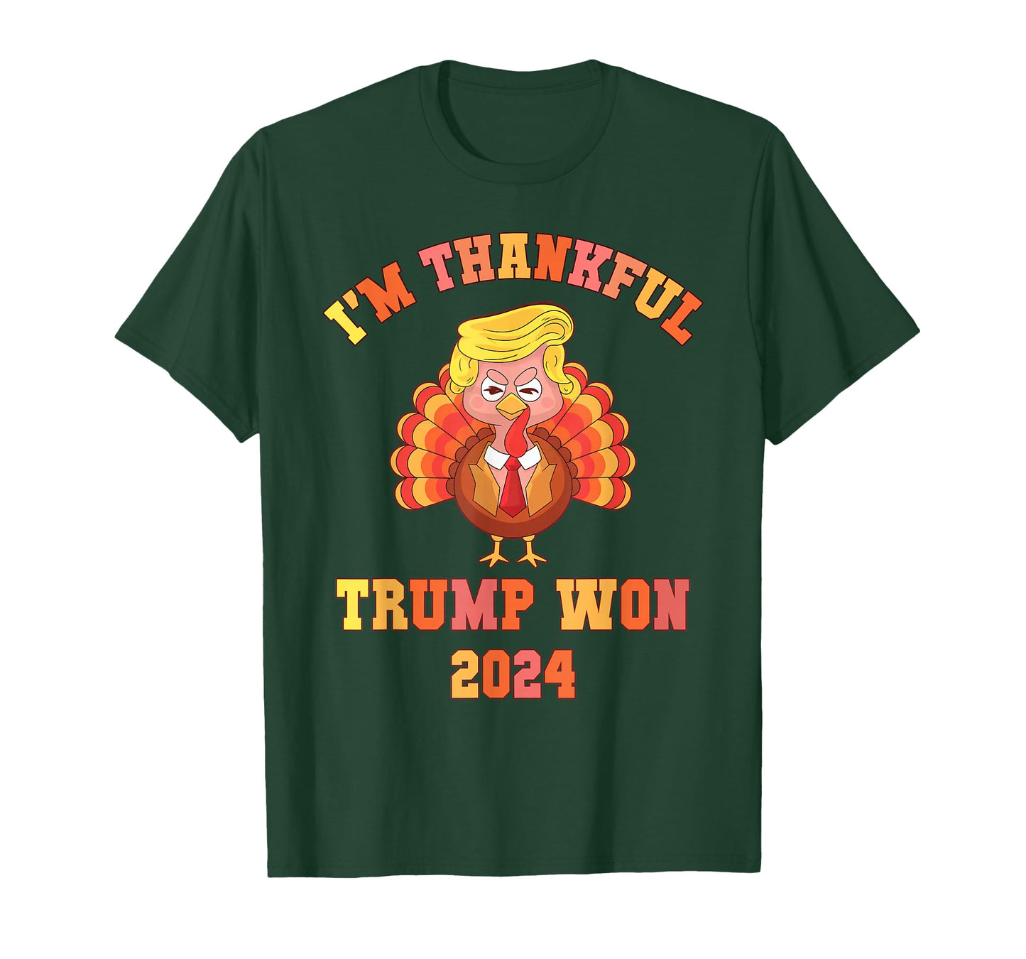 Funny I'M THANKFUL Trump 2024 We Won Make Thanksgiving Great T-Shirt