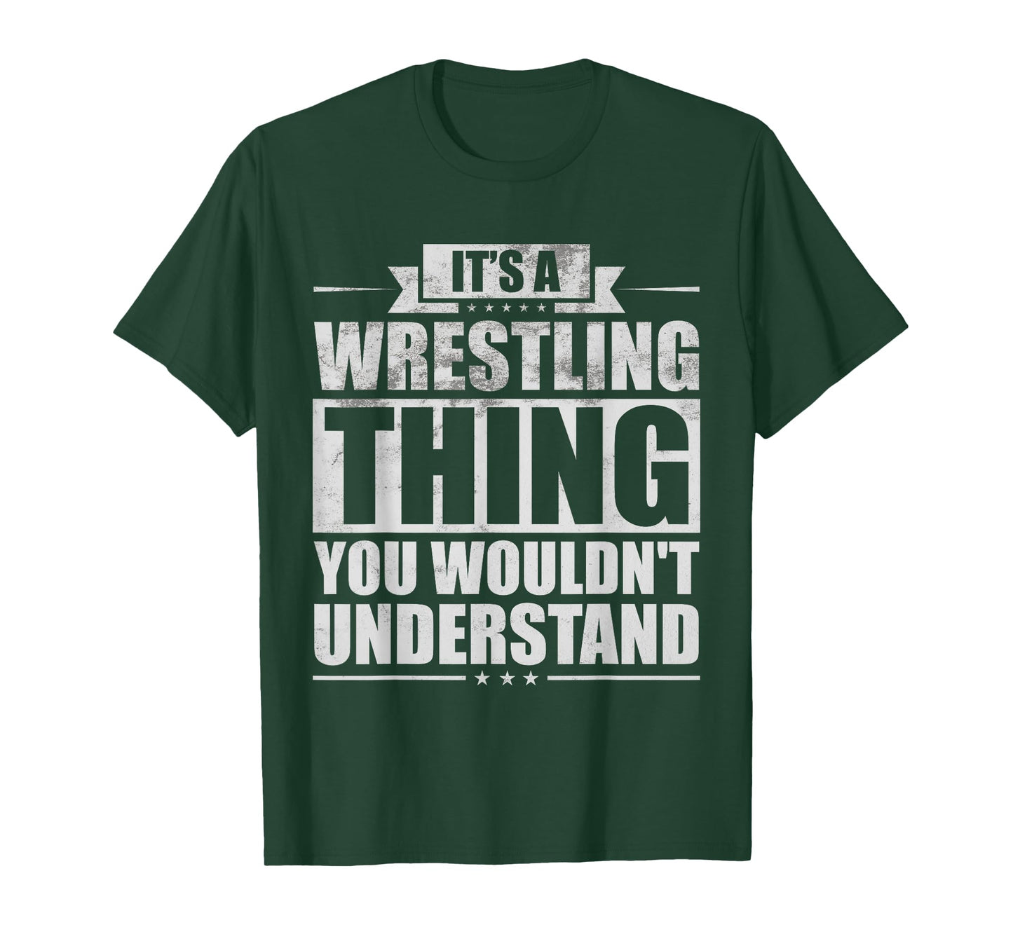 It's A Wrestling Thing You Wouldn't Understand Fighter Funny T-Shirt