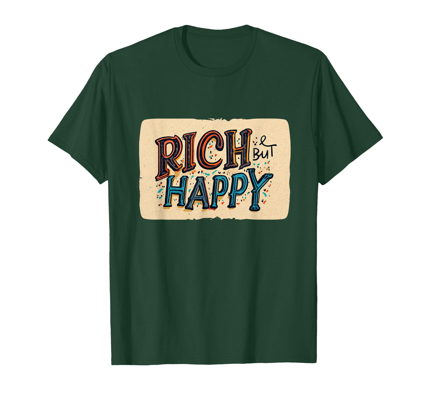 Nice Rich but Happy Speech for Sarcasm Statement Lovers T-Shirt