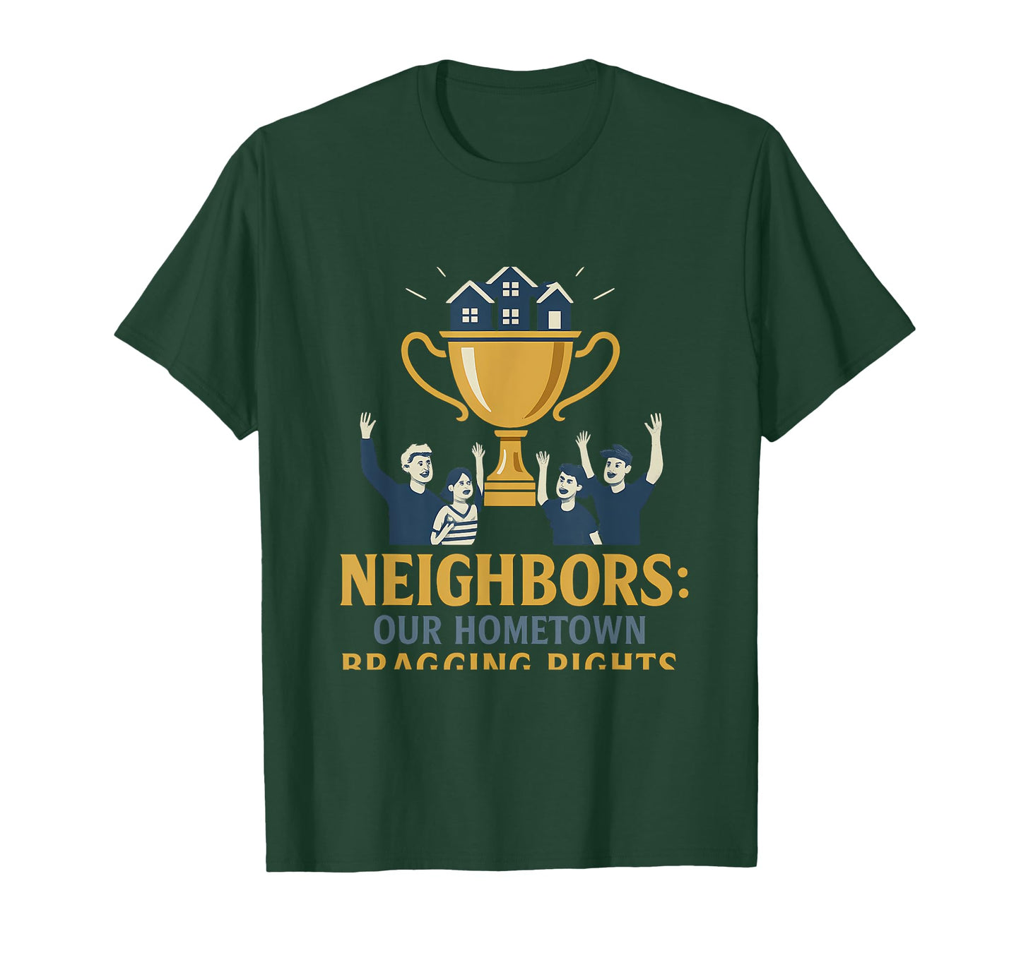 Neighbors: Our Hometown Bragging Rights Trophy Pride T-Shirt