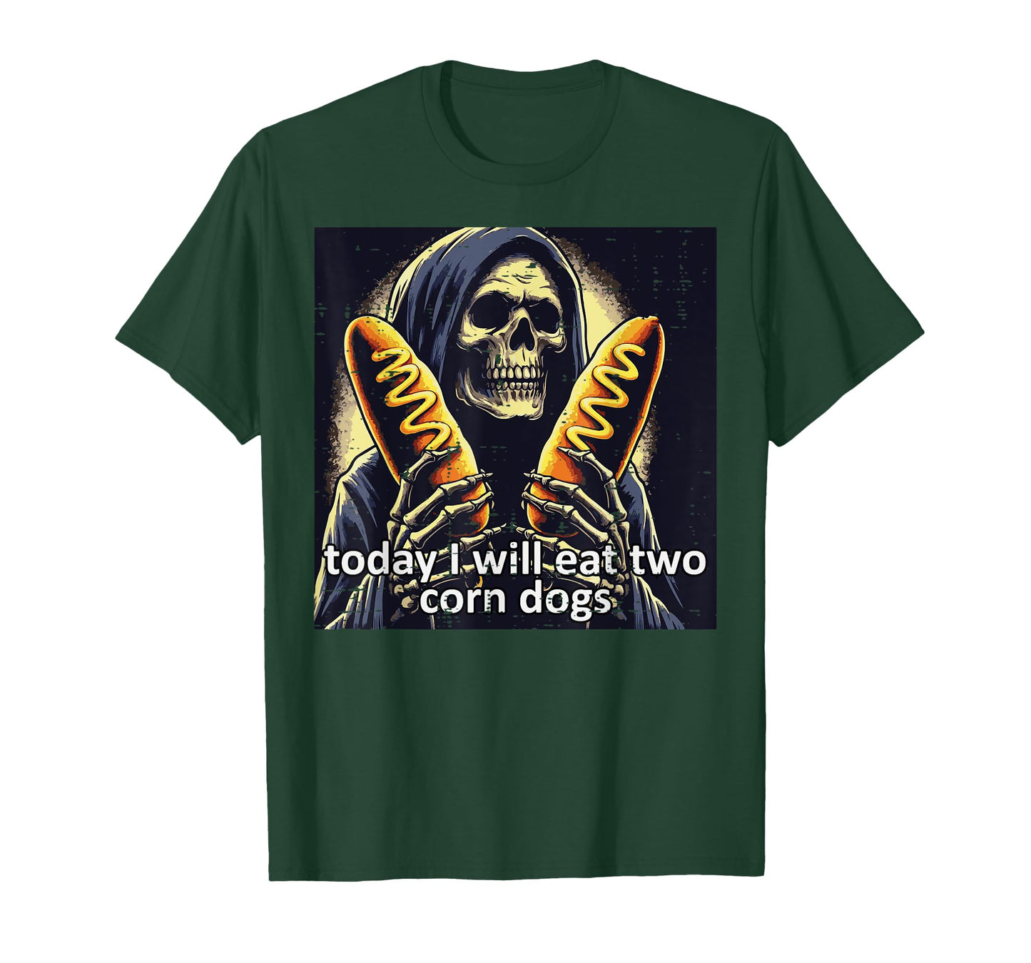 Today I Will Eat 2 Corn Dogs Skeleton Funny Saying Men Women T-Shirt