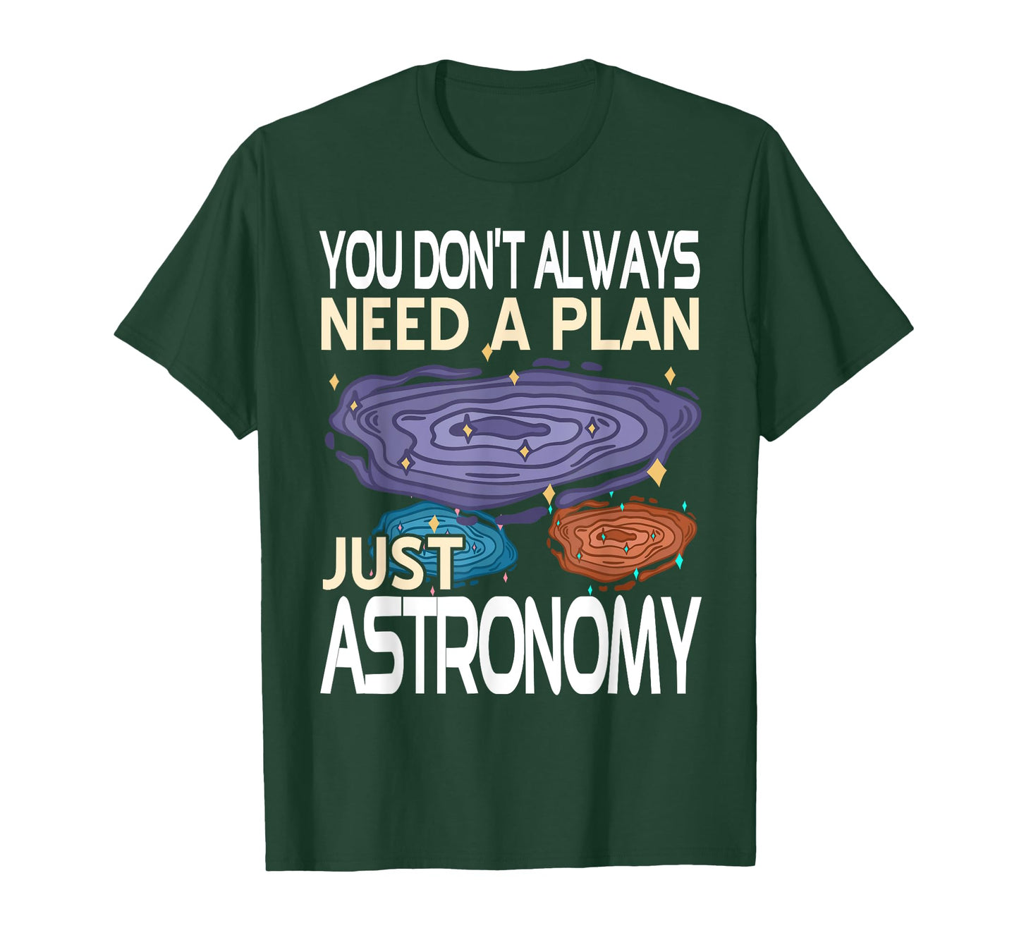 No Plan Needed Just Astronomy Universe Explorer T-Shirt