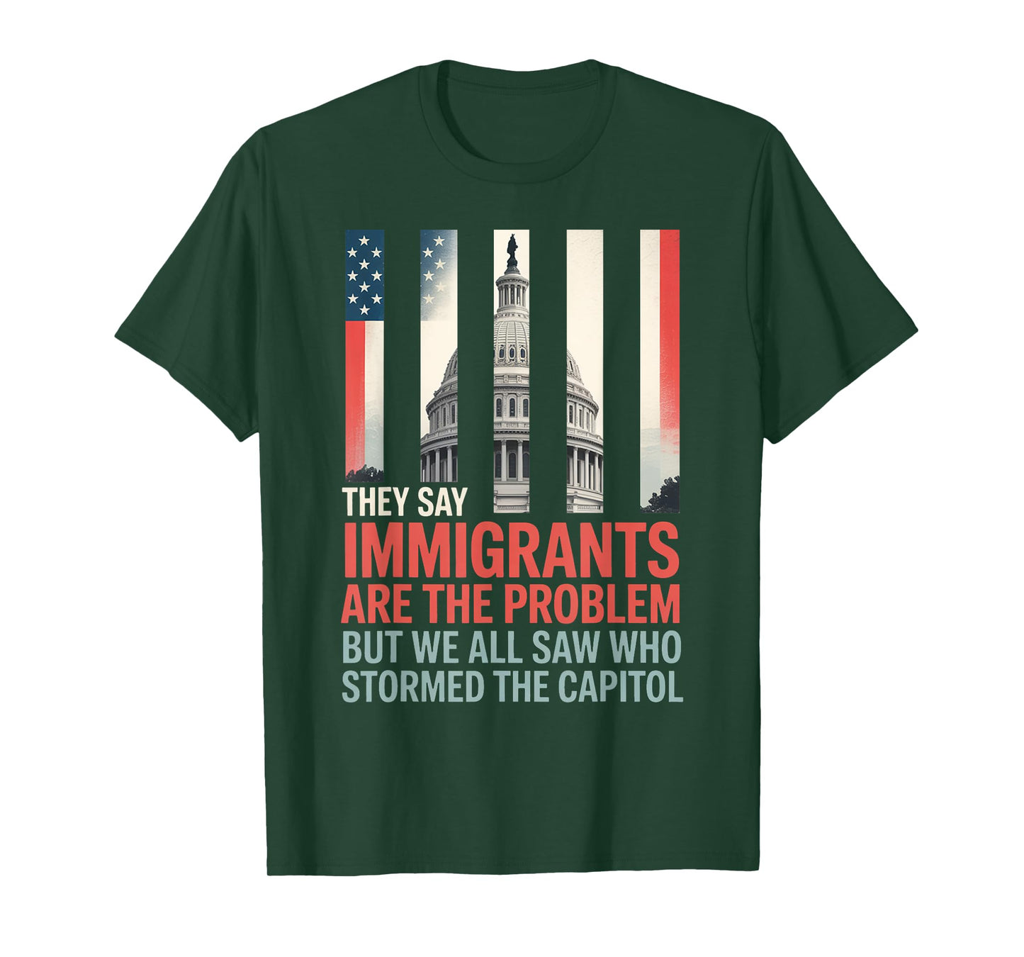They Say Immigrants Are The Problem But We All Saw Stormed T-Shirt