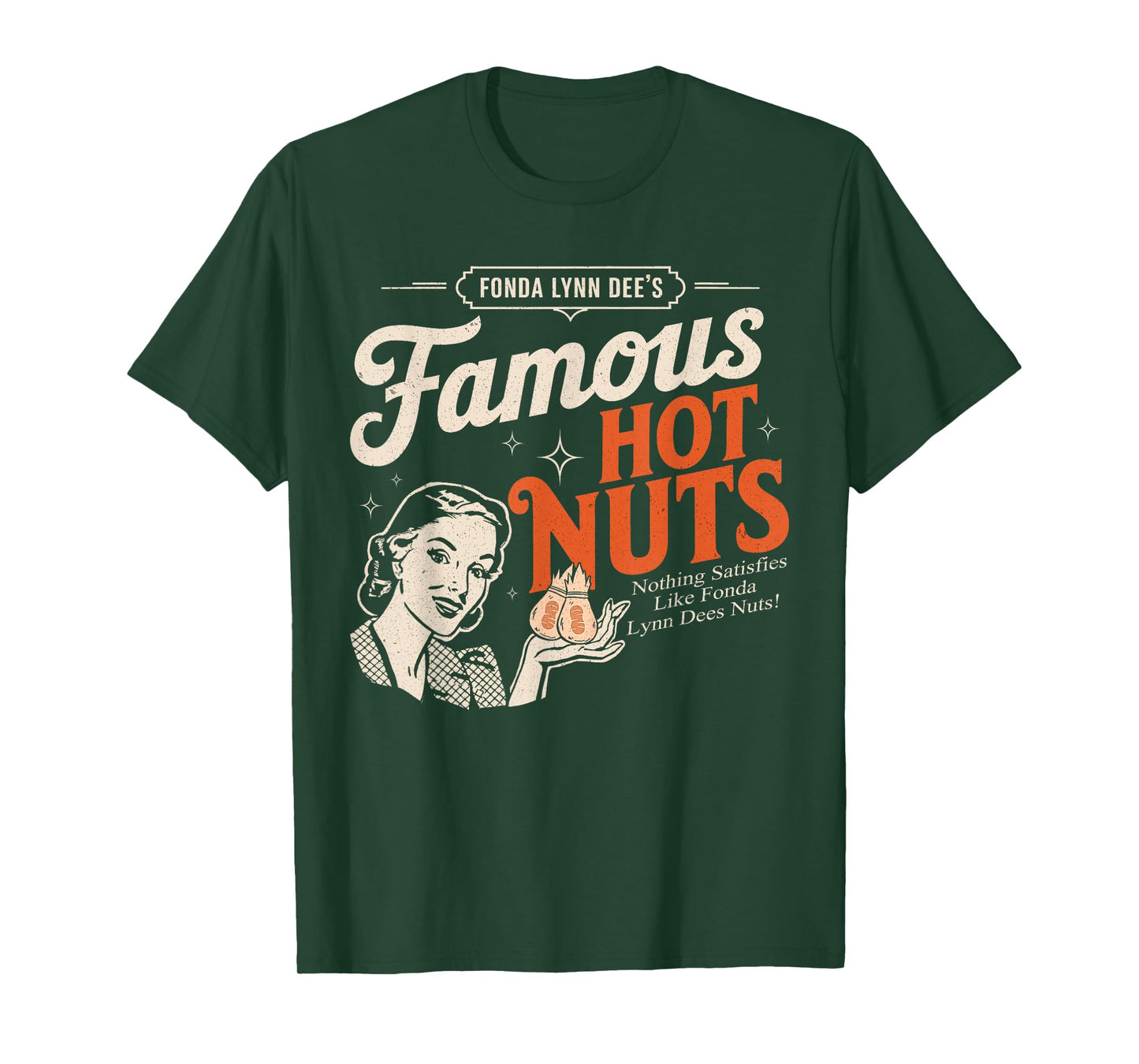 Fonda Lynn Dees Nuts Satisfies - Funny Adult Humor Quote T-Shirt