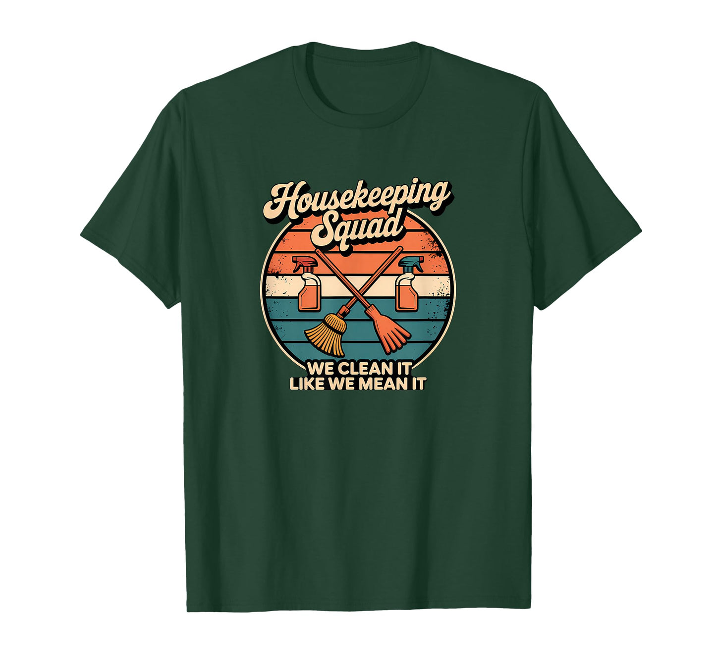 Funny Housekeeping Squad We Clean It Housekeeper T-Shirt