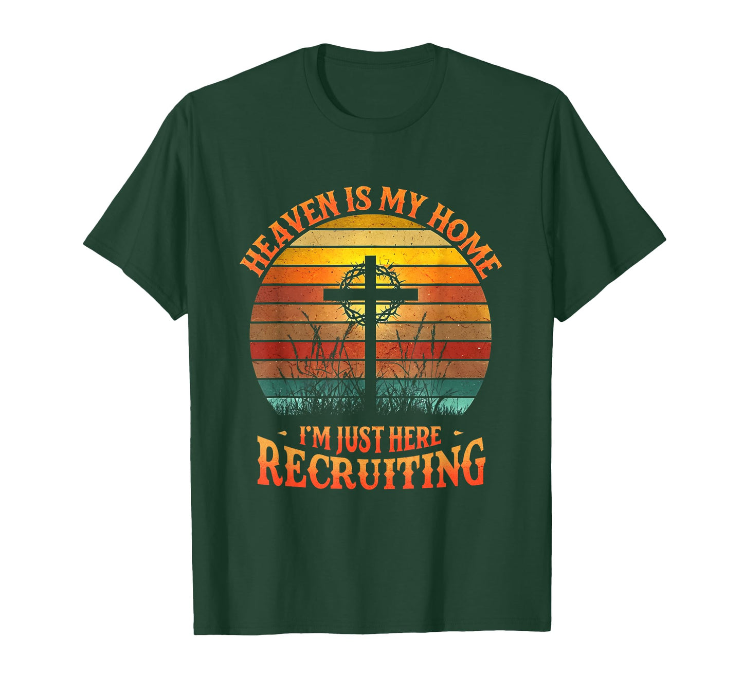 Heaven Is My Home Just Here Recruiting Inspirational Worship T-Shirt