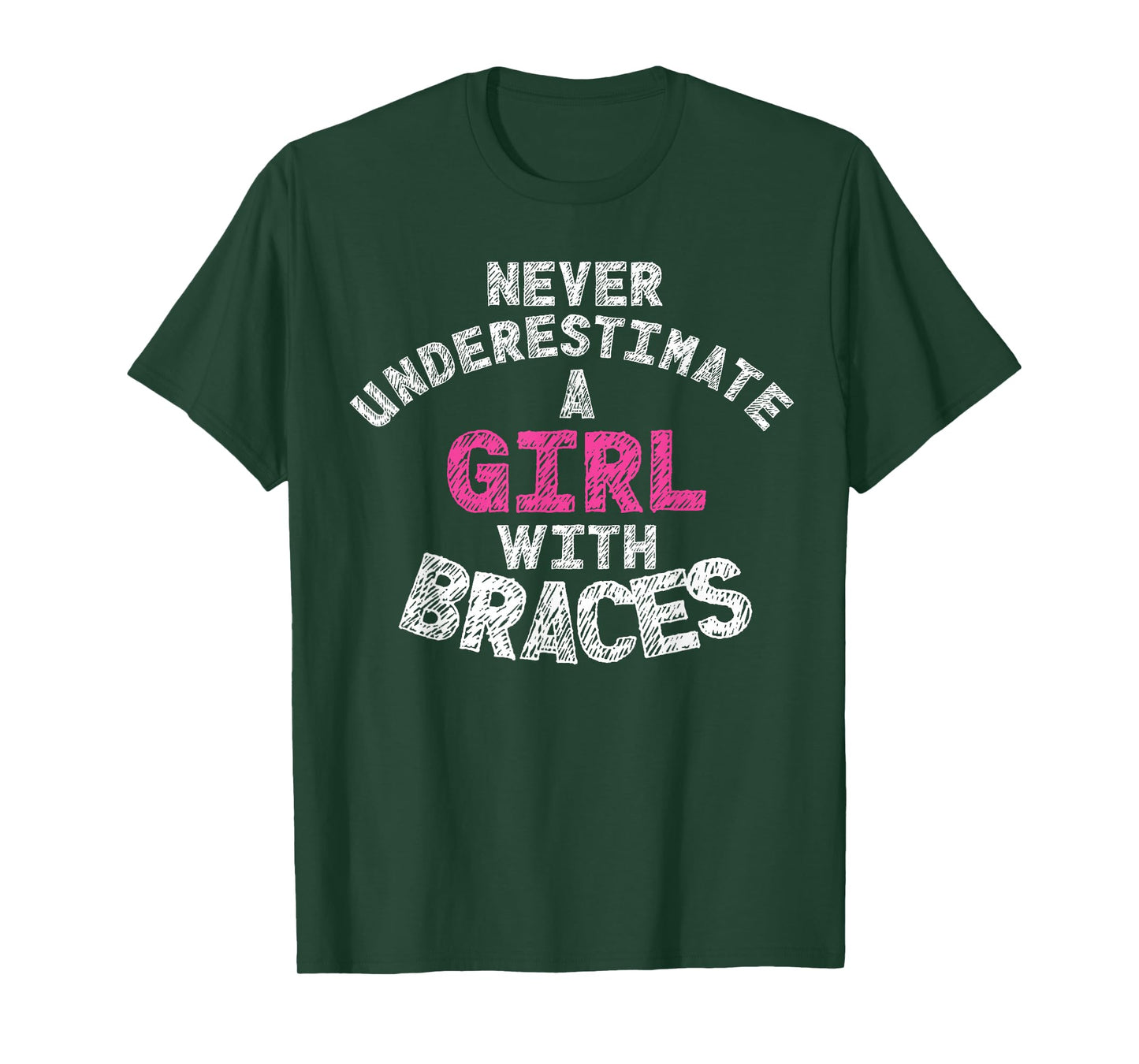 Never Underestimate A Girl With Braces T-Shirt