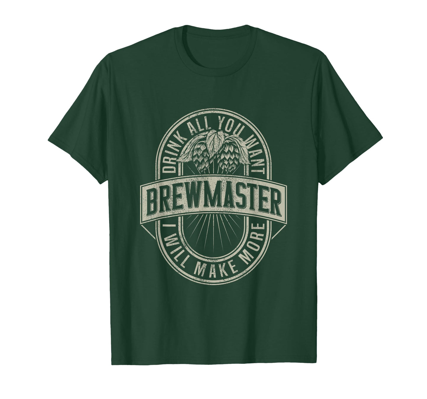 Funny Brewmaster Drink All You Want Will Make More Beers T-Shirt
