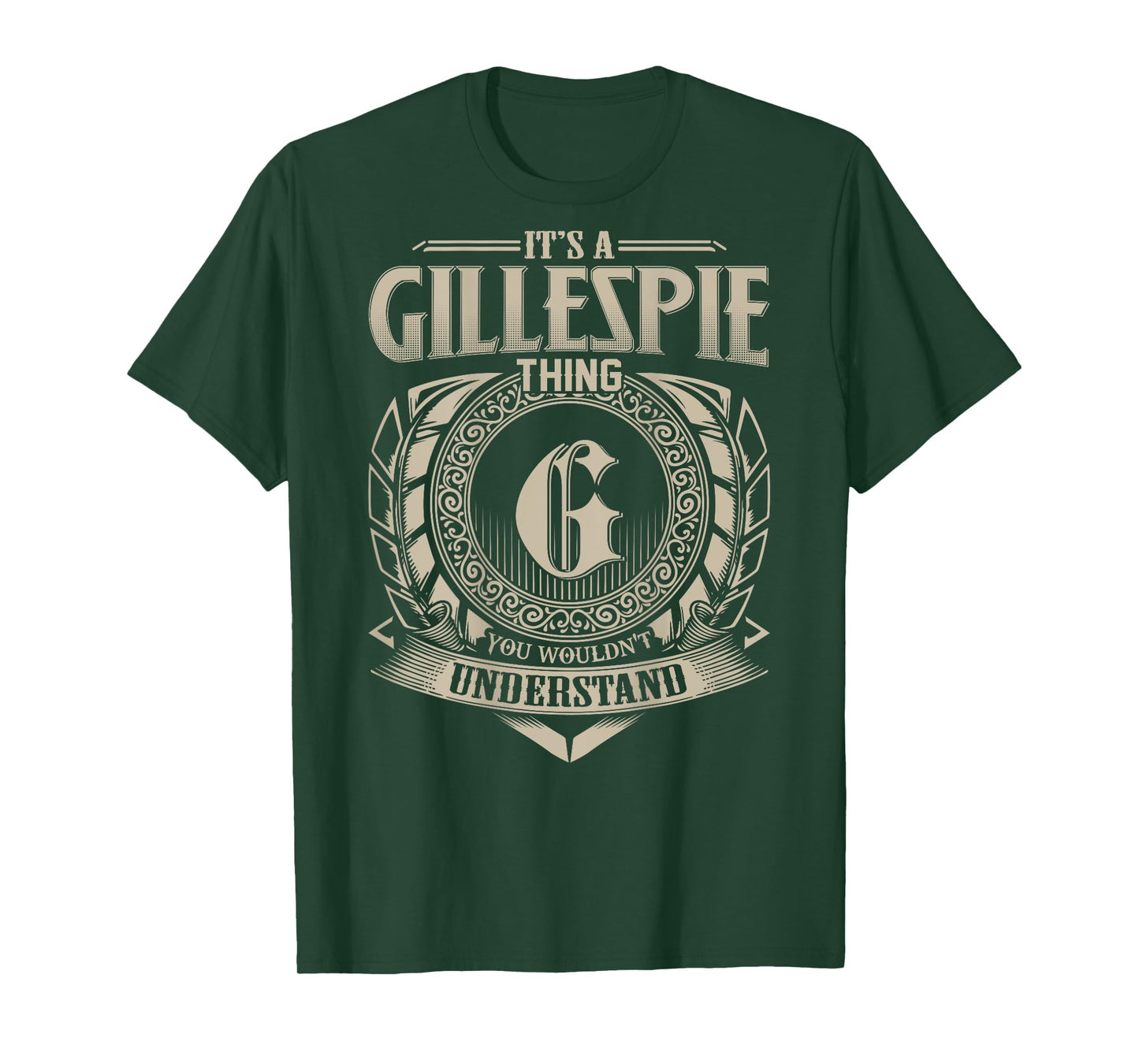 It's A GILLESPIE Thing You Wouldn't Understand Family Name T-Shirt