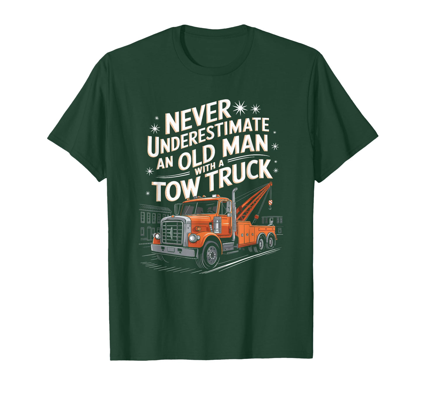 Tow Truck, Never Underestimate An Old Man With A Tow Truck T-Shirt