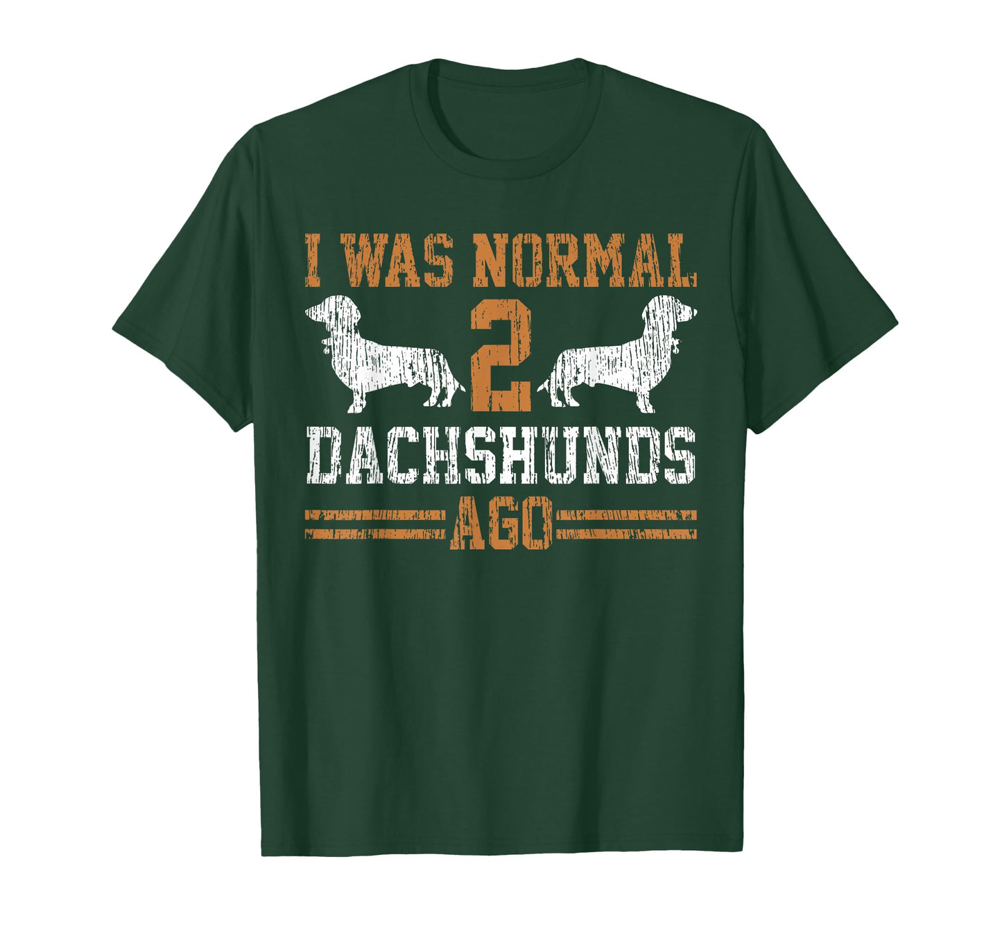 Dachshund Wiener I was Normal 2 Two Dog Vintage T-Shirt