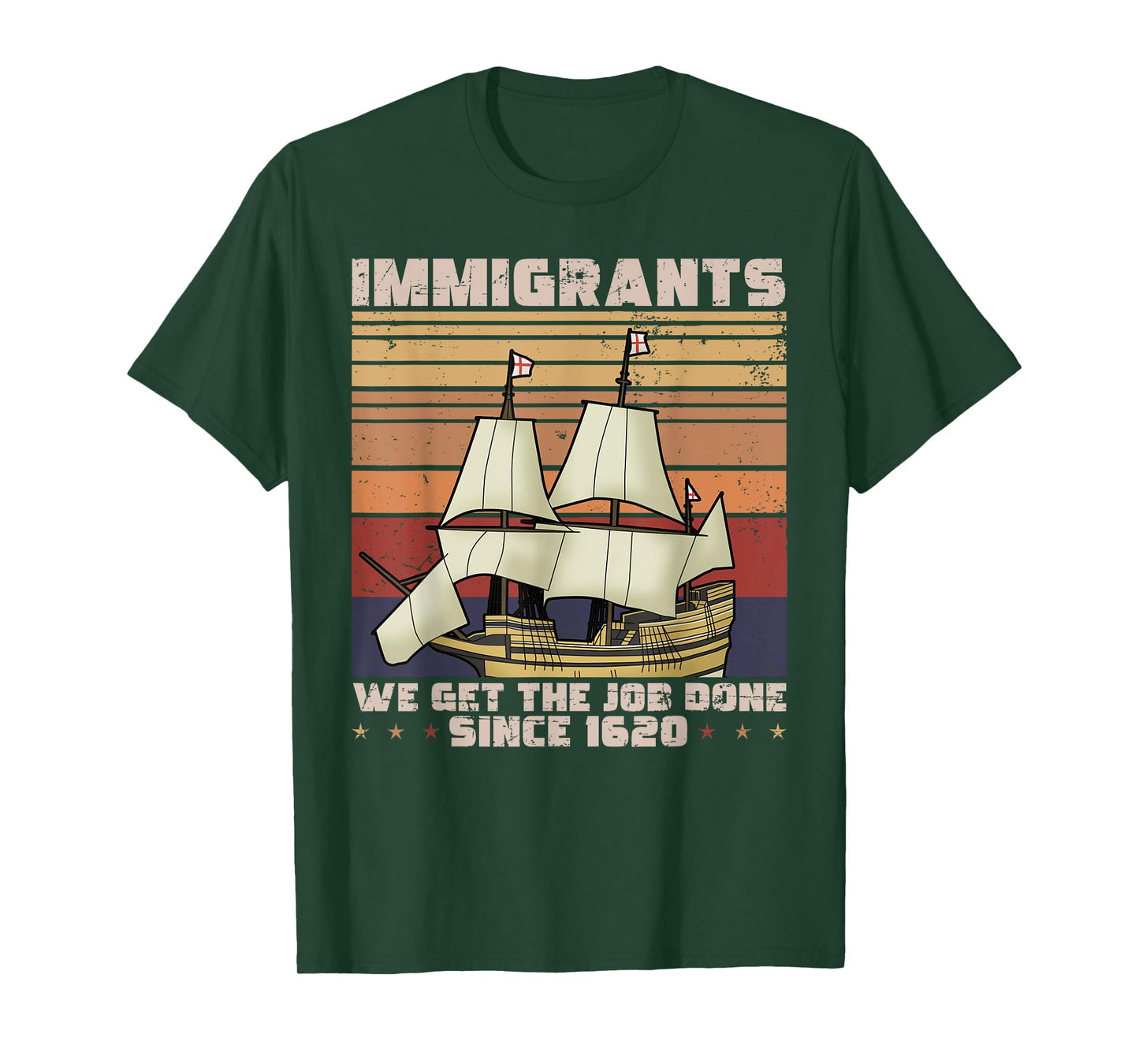 Immigrants We get the job done since 1620 - Mayflower Ship T-Shirt