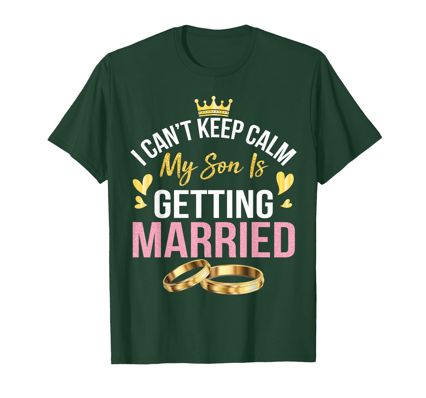 I Can't Keep Calm My Son Is Getting Married Marry Wedding T-Shirt