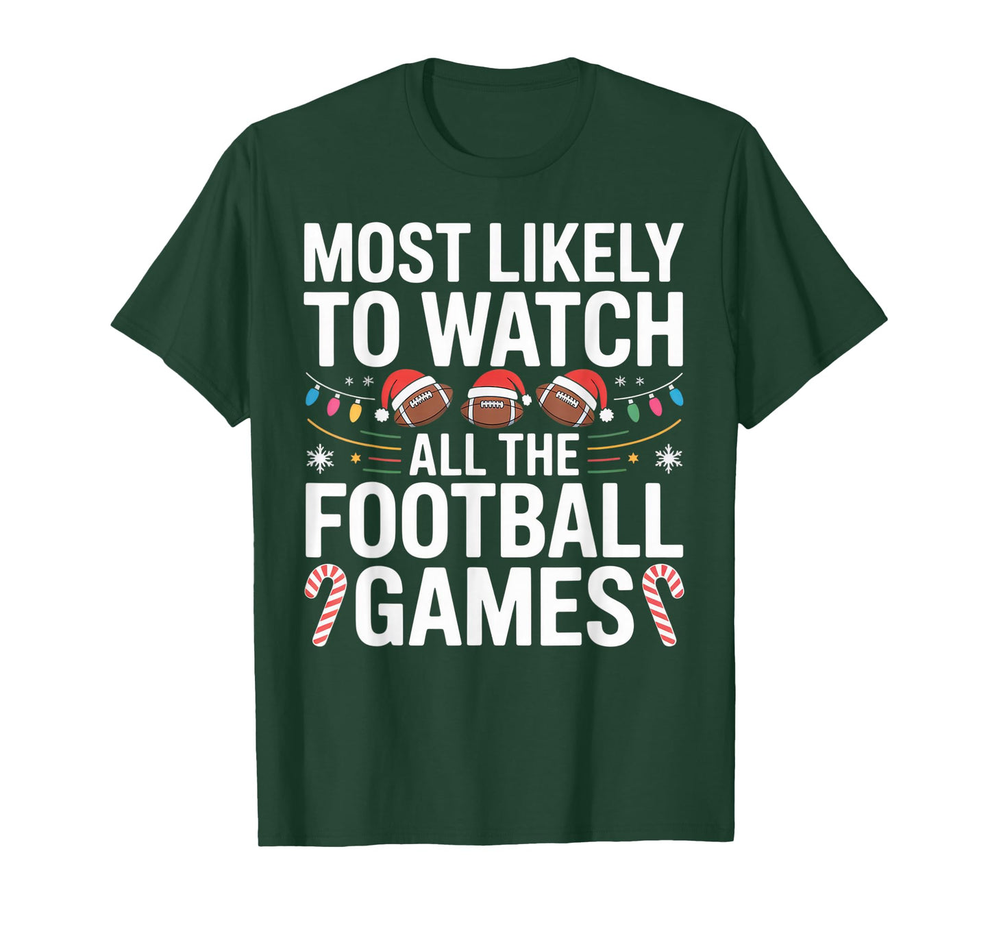 Most Likely to Watch All The Football Games Christmas Fan T-Shirt