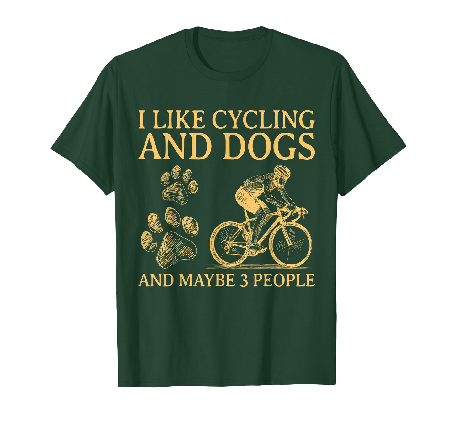 I Like Cycling And Dogs And Maybe 3 People Funny For Cyclist T-Shirt