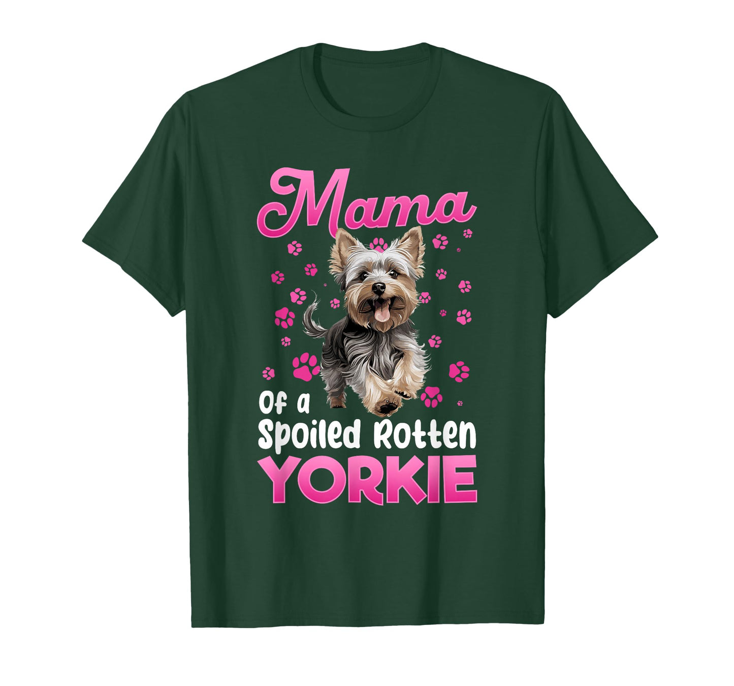 Yorkshire Terrier Dog Yorkie Mama of a Spoiled Rotten Yorkie T-Shirt