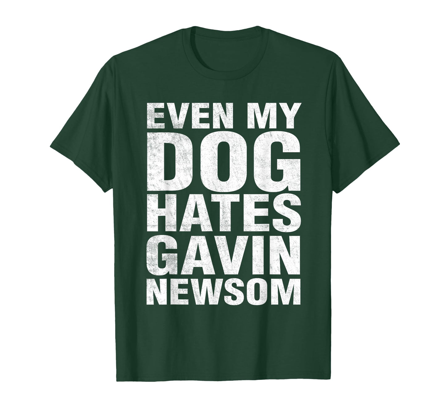 Even My Dog Hates Gavin Newsom T-Shirt