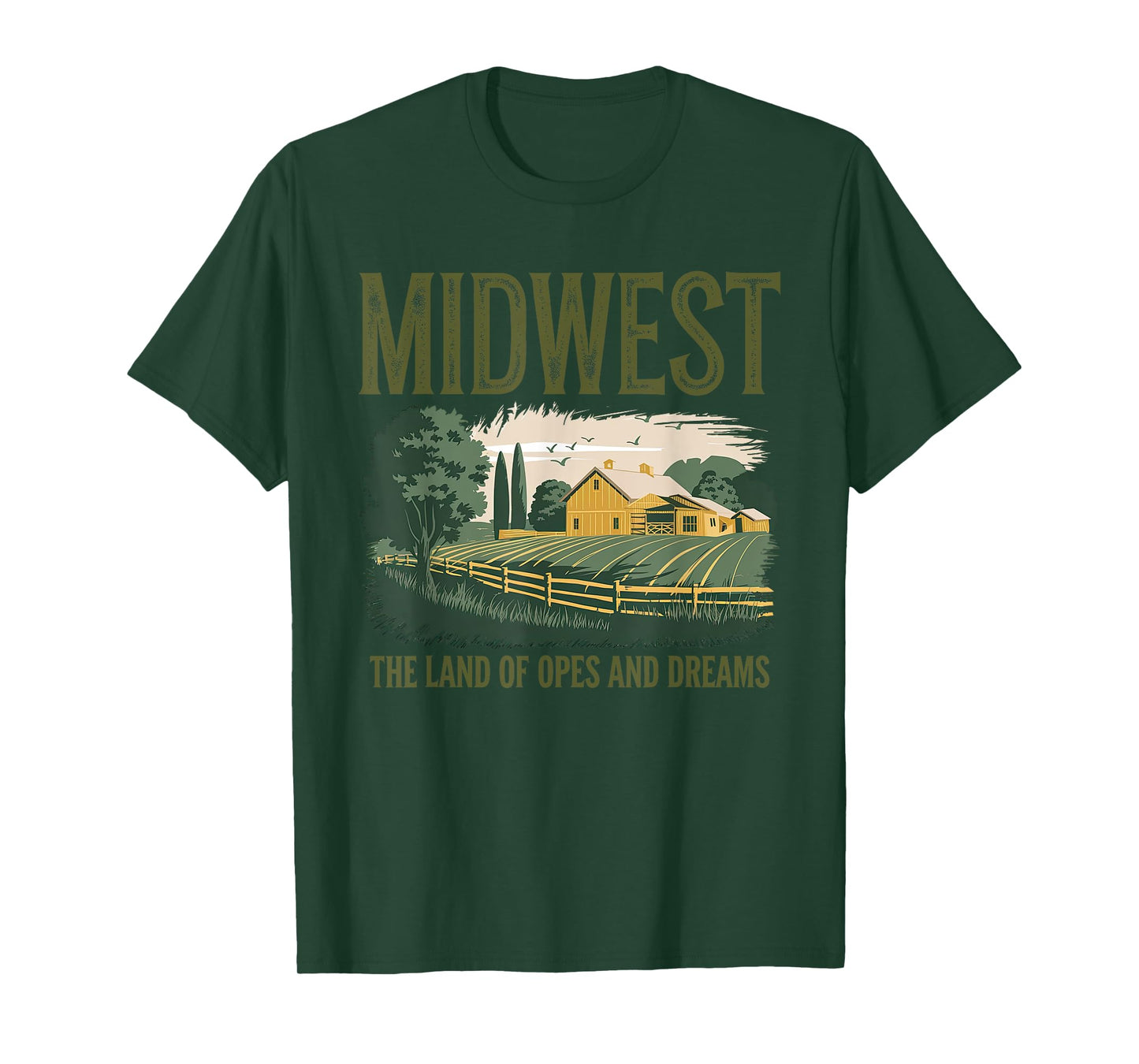 Funny Saying Midwest Land Of Opes And Dreams T-Shirt