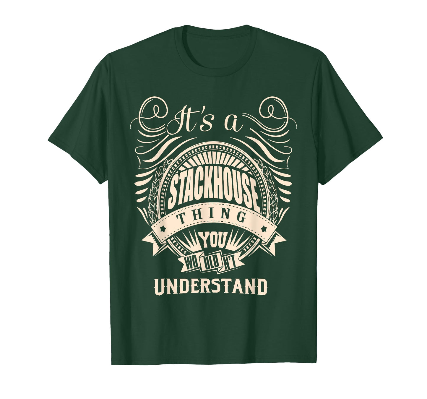 It's a STACKHOUSE thing you wouldn't understand Gifts T-Shirt