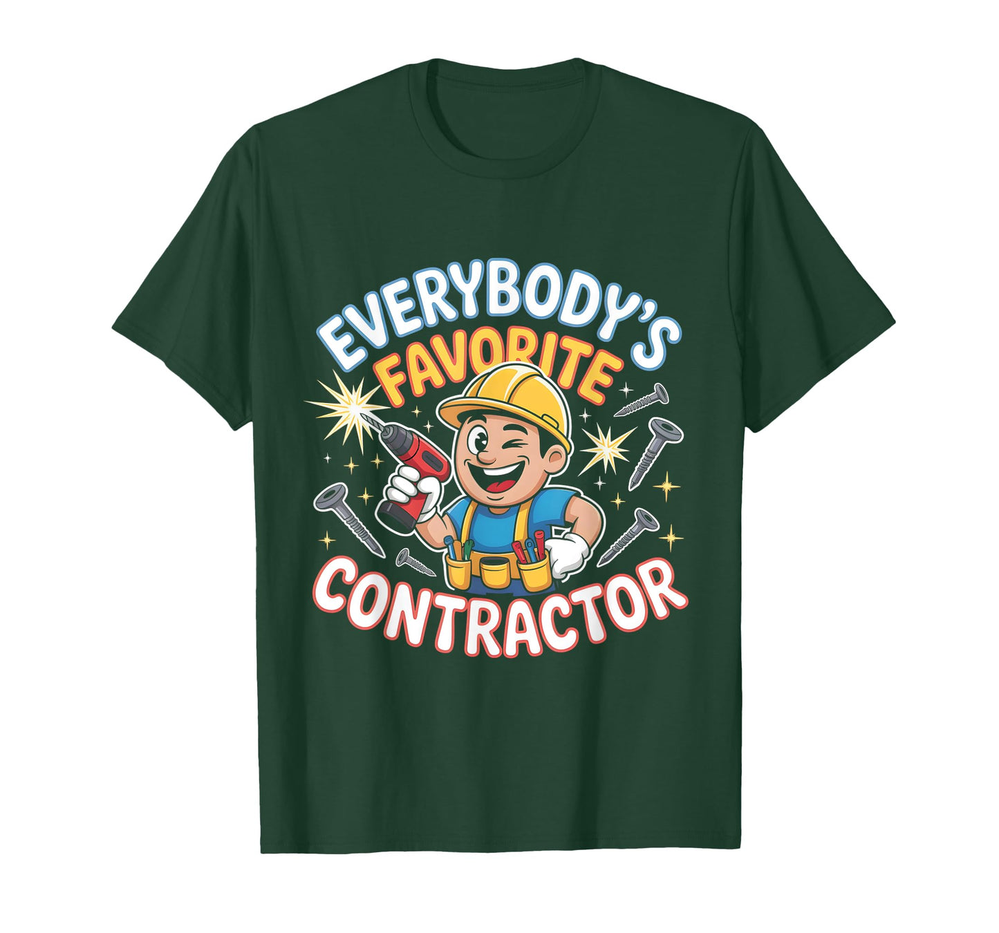 Everybody's Favorite Contractor Funny Builder T-Shirt