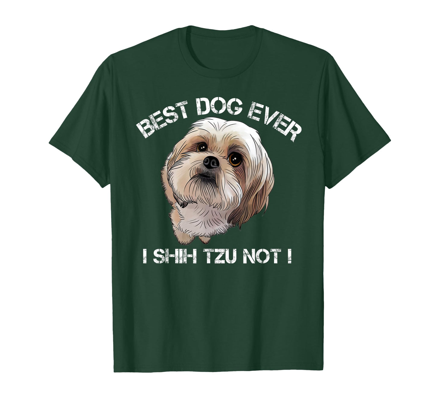 Shih Tzu T Shirt Funny Dog Pet Best Dog Ever Gift Birthday T-Shirt