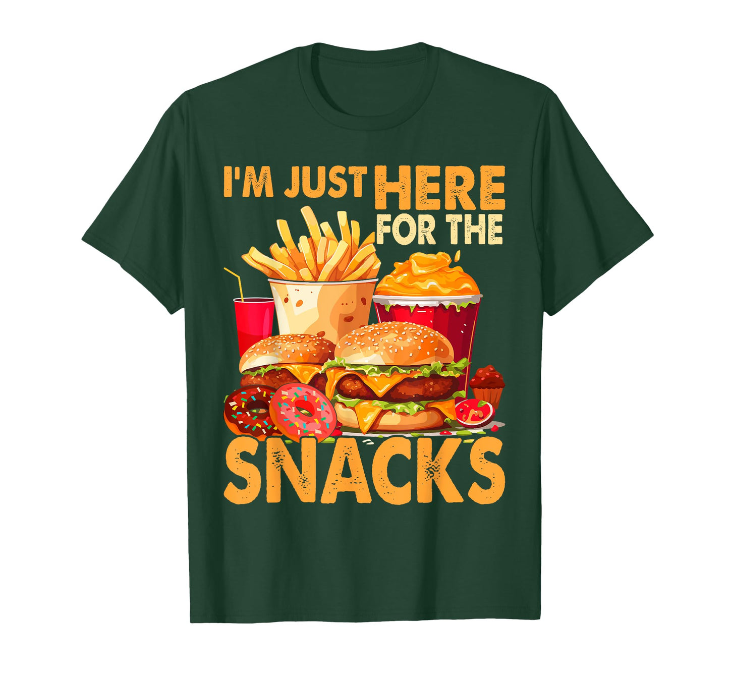 I'm Just Here For The Snacks T-Shirt