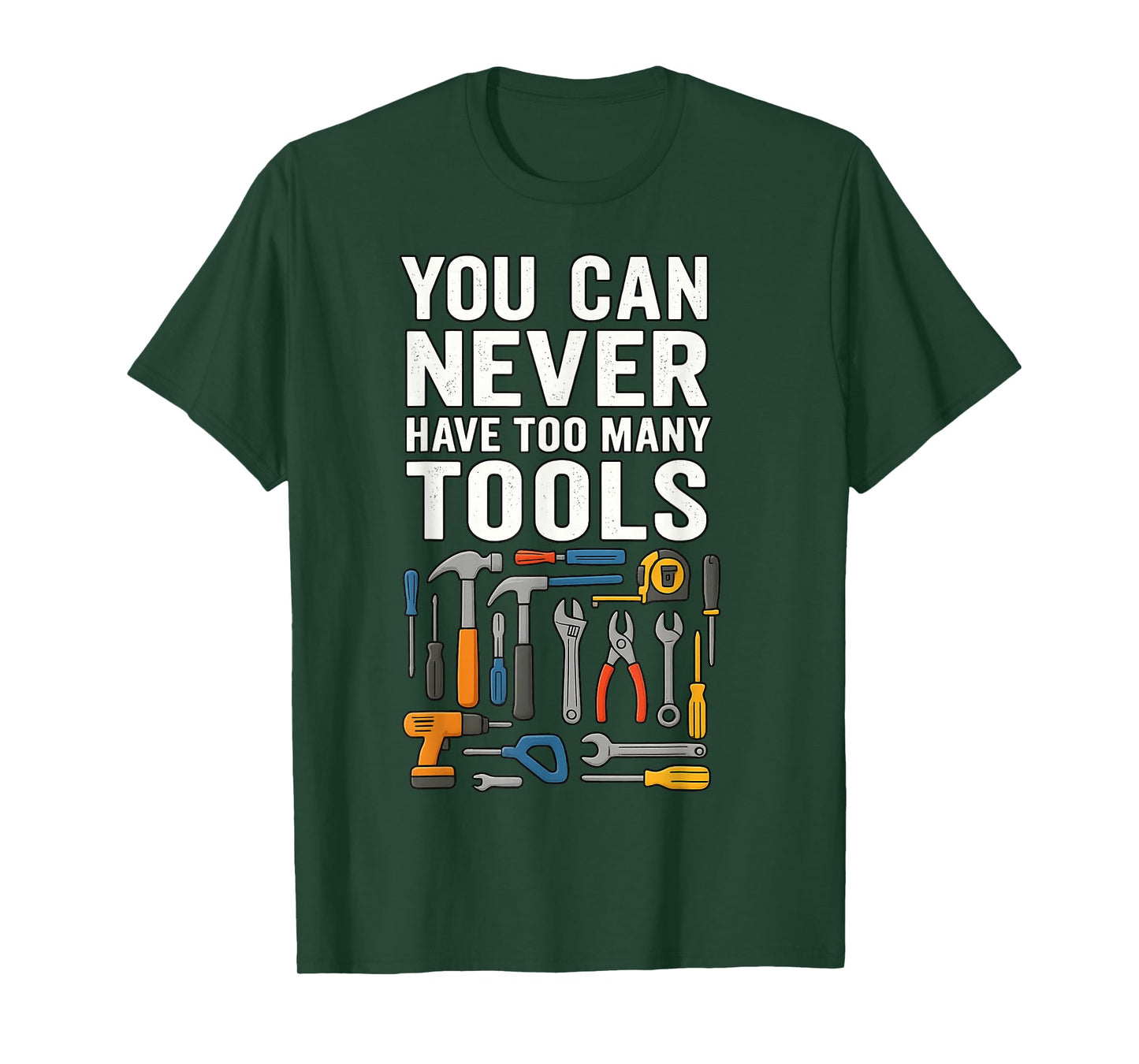Handyman Lifestyle You Can Never Have Too Many Tools T-Shirt