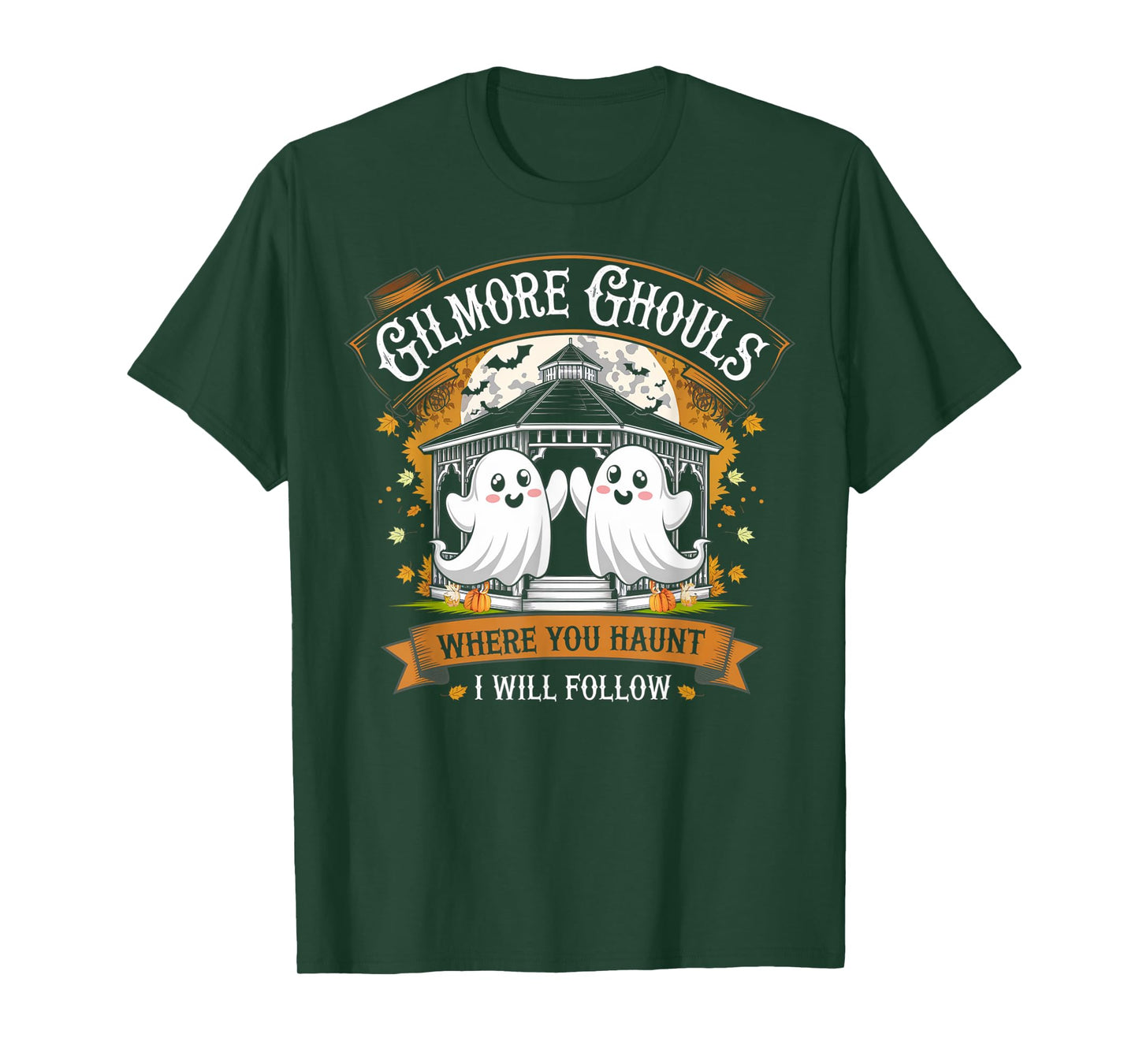 Gilmore Ghouls Where You Haunt I Will Follow Halloween Boo T-Shirt