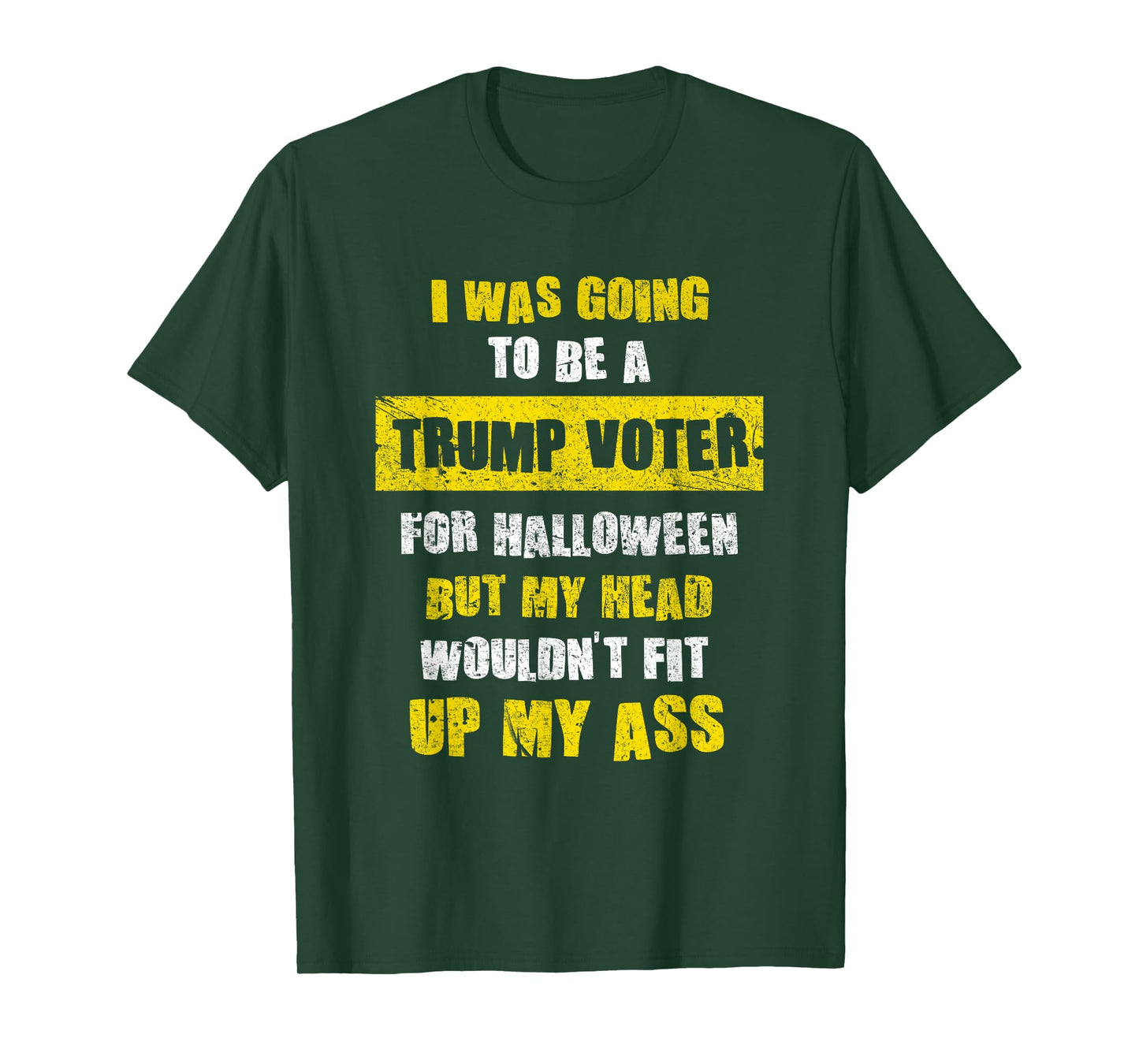 I Was Going To Be A Trump Voter I Funny Halloween T-Shirt T-Shirt