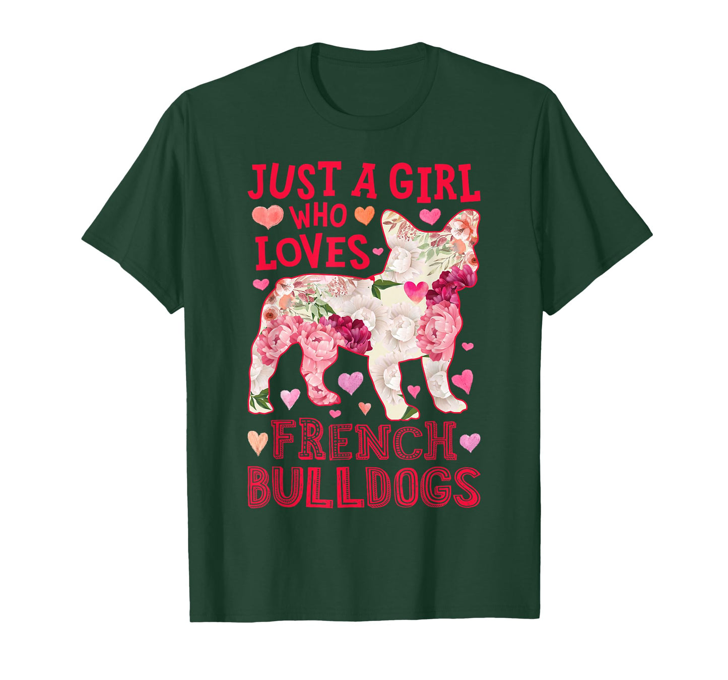 French Bulldog Just A Girl Who Loves Dog Flower Women Floral T-Shirt