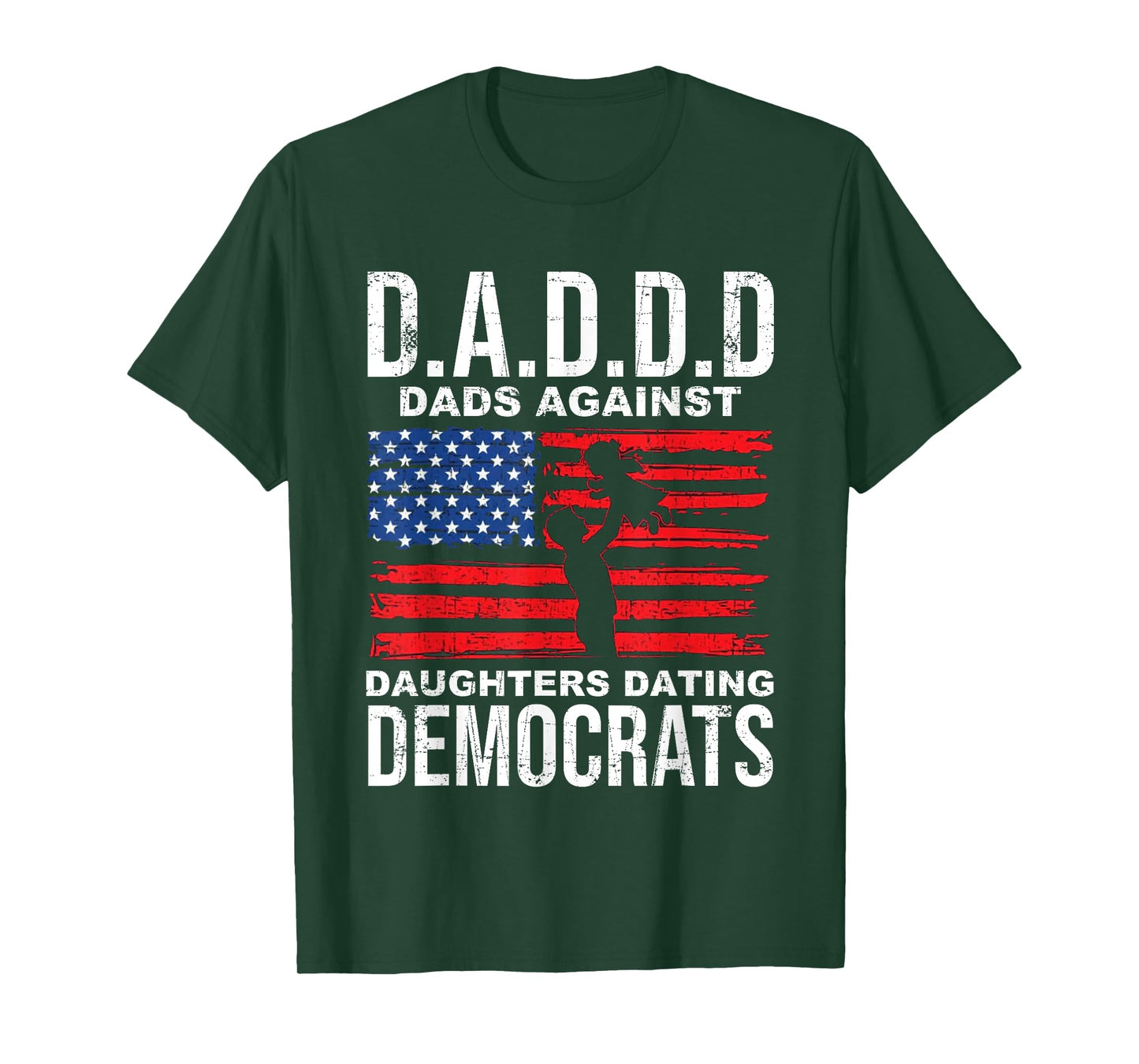 D.A.D.D Dads Against Daughters Dating Democrats T-Shirt