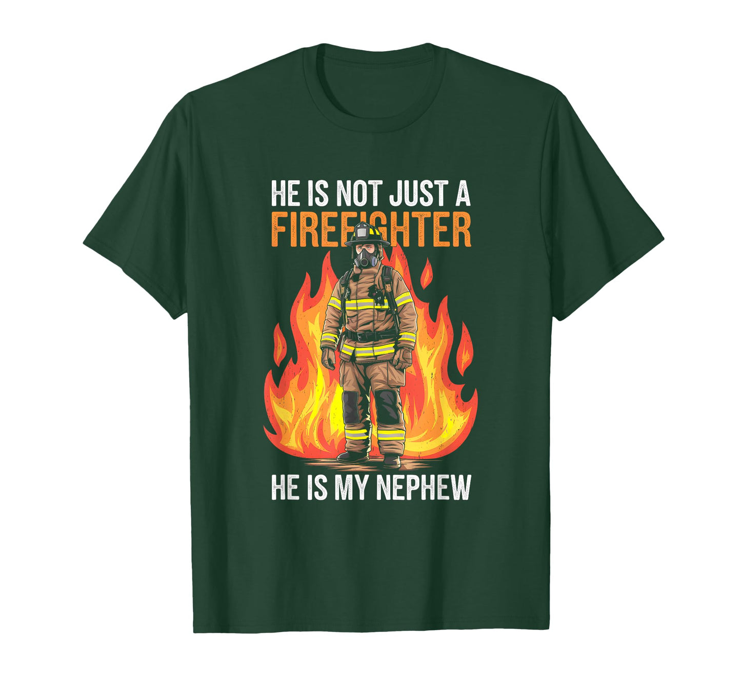 Firefighting My Nephew Is A Firefighter Firefighter Apparel T-Shirt