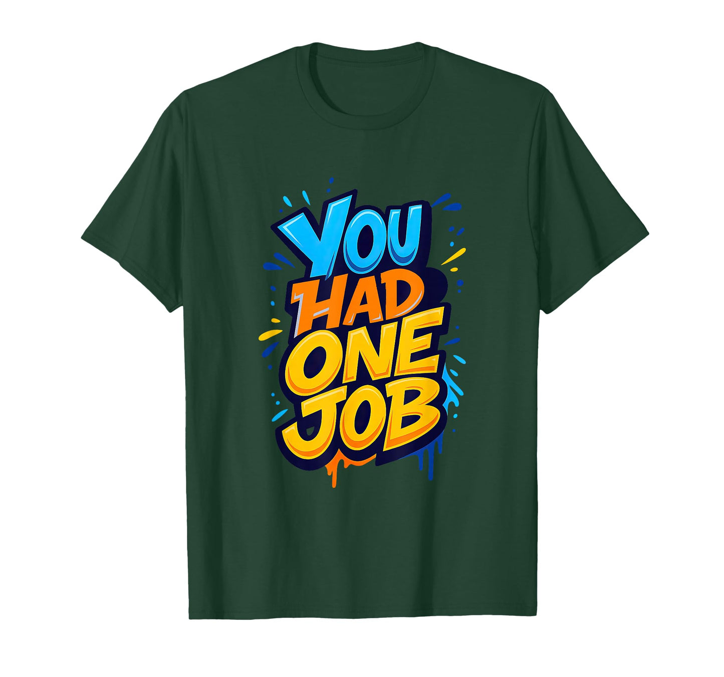 Awesome You had one Job T-Shirt