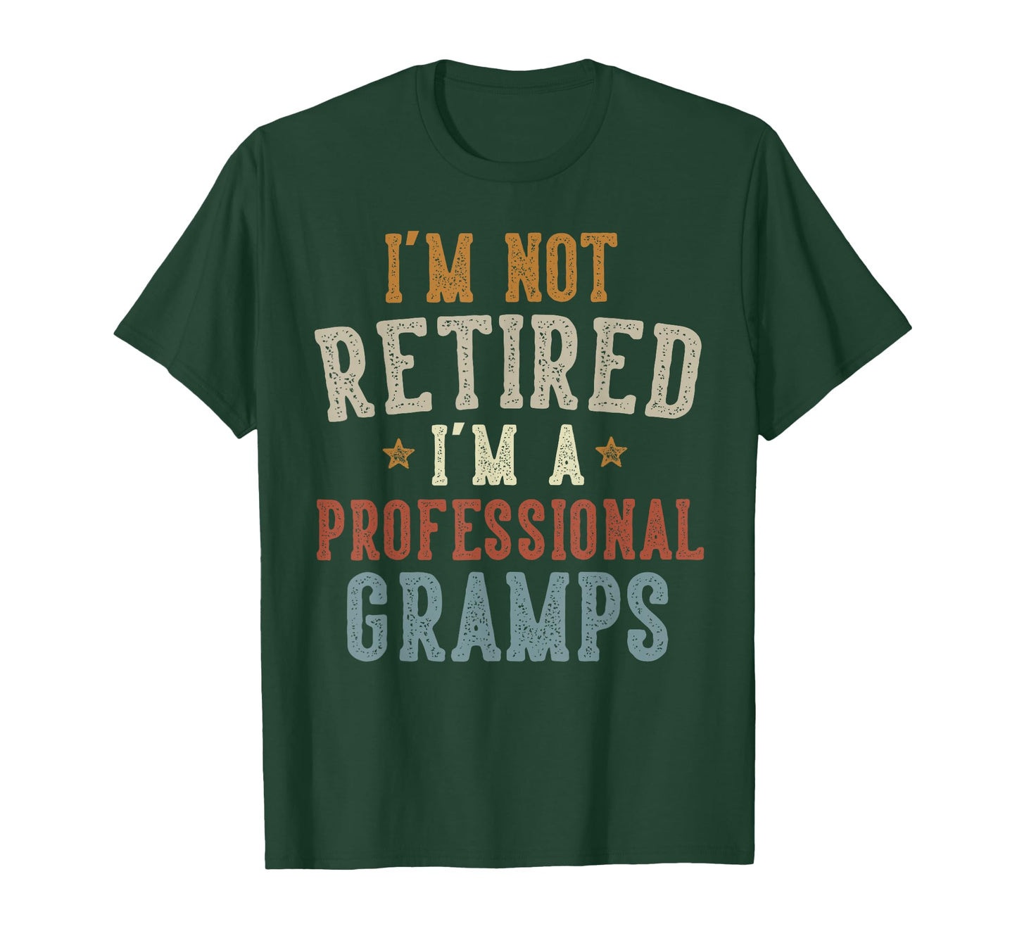I'm Not Retired I'm A Professional Gramps Father's Day T-Shirt