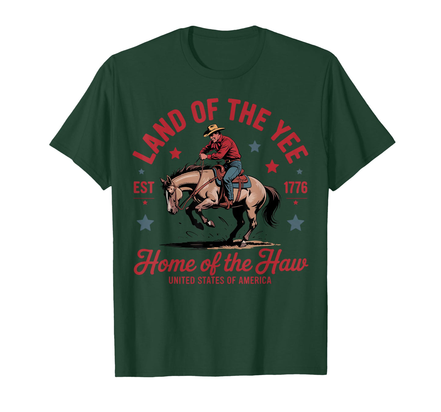 Land of The Yee Home of The Haw United States EST 1776 T-Shirt