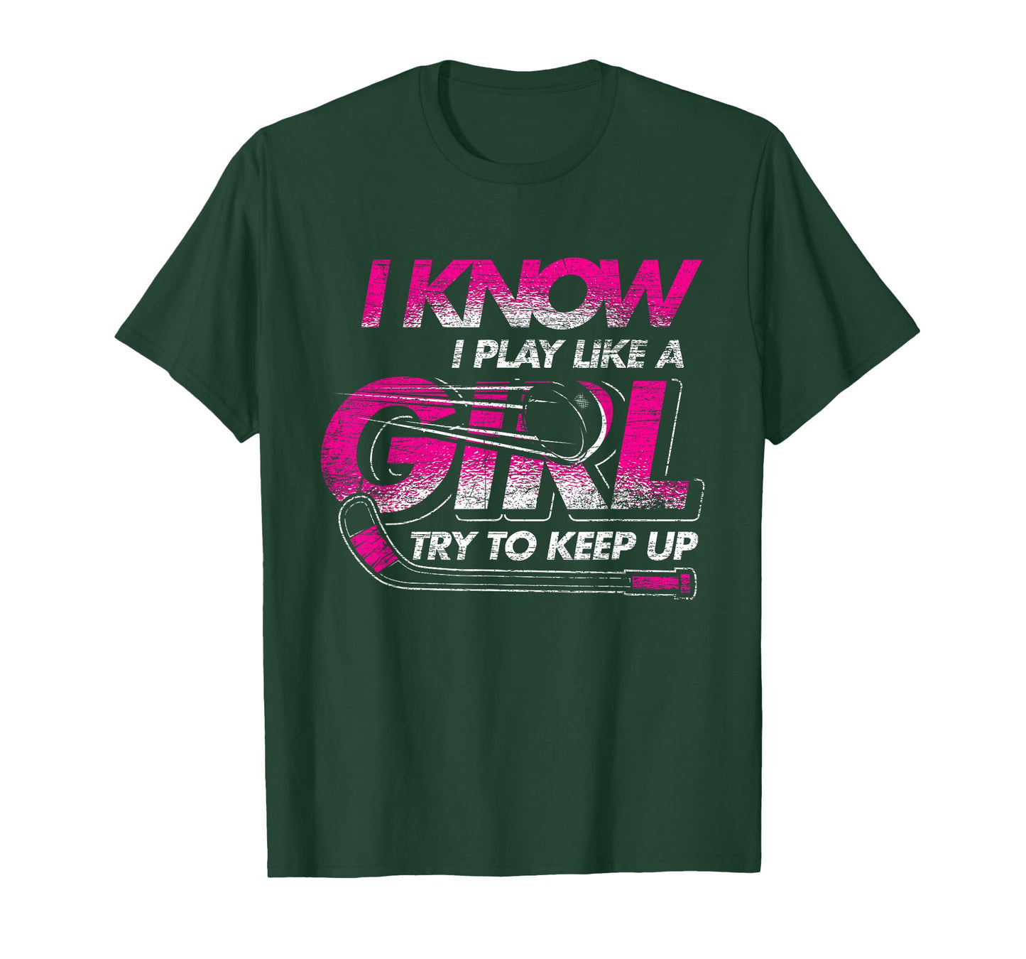 Women Gift I Know I Play Like A Girl Try To Keep Up Hockey T-Shirt