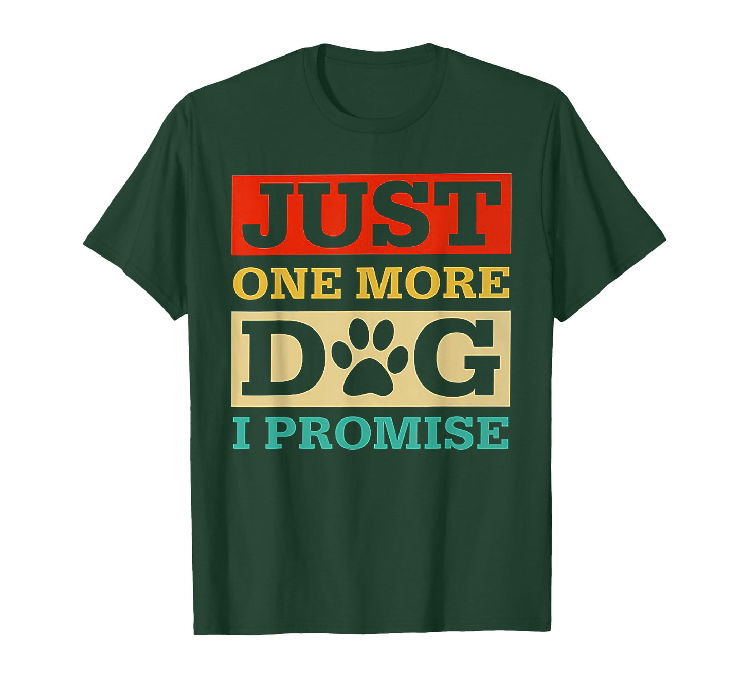 Just One More Dog I Promise Tshirt Funny Dog Lover Tee T-Shirt