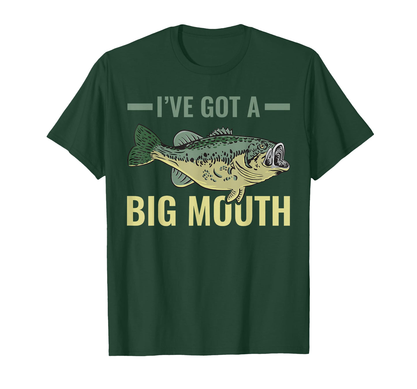 I've Got A Big Mouth Fish Largemouth Bass Fishermen T-Shirt