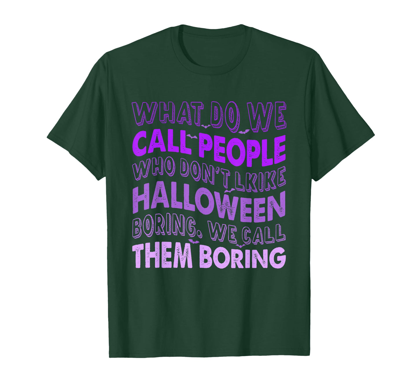 What Do We Call People Who Don't Like Halloween T-Shirt