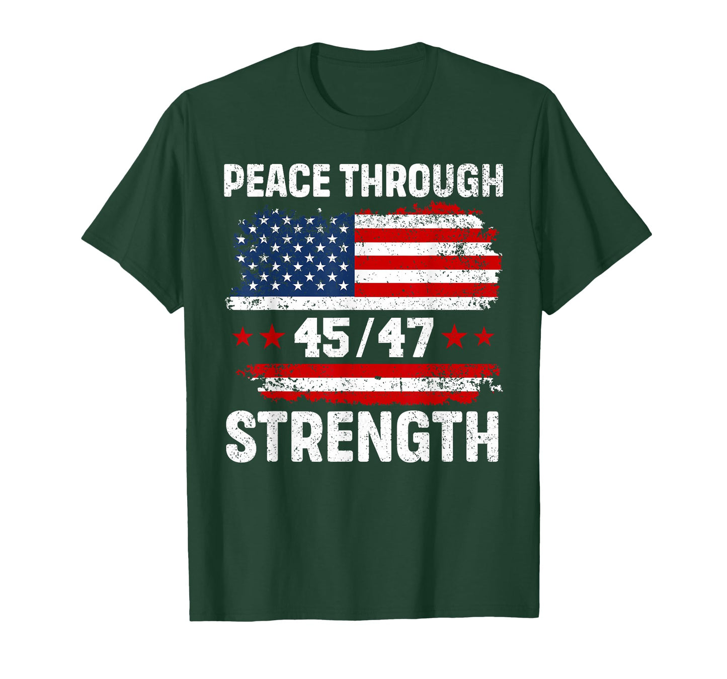 Peace Through Strength 45 47 Distressed American Flag Funny T-Shirt