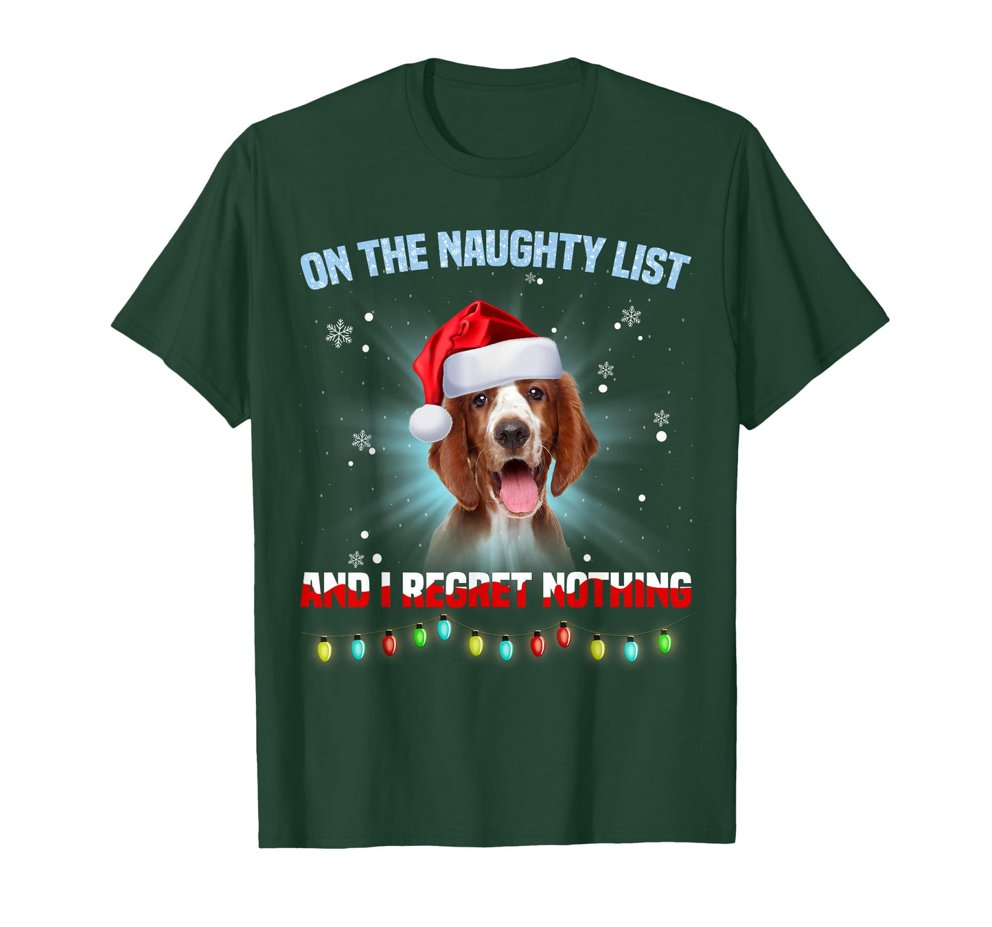 On The Naughty List And Welsh Springer Spaniel Christmas T-Shirt