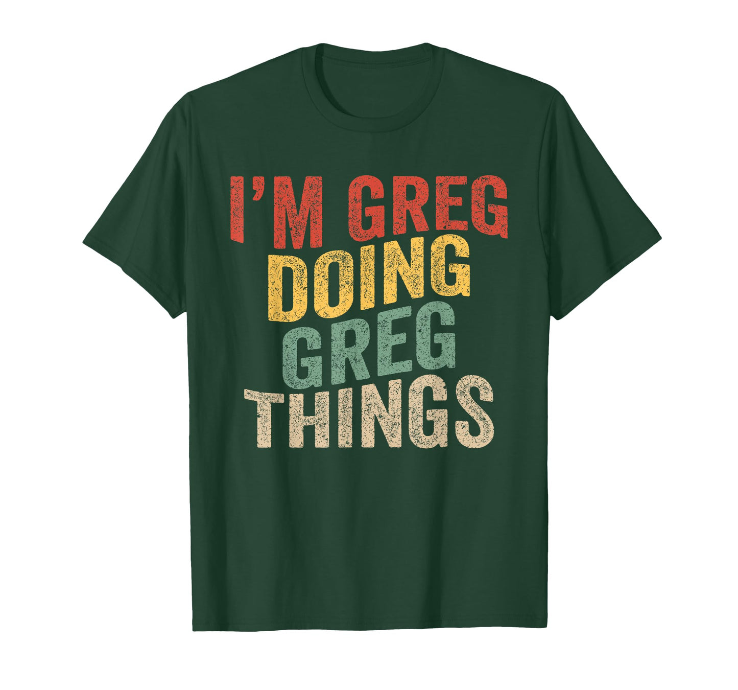 I'm Greg Doing Greg Things Family Name Christmas Birthday T-Shirt