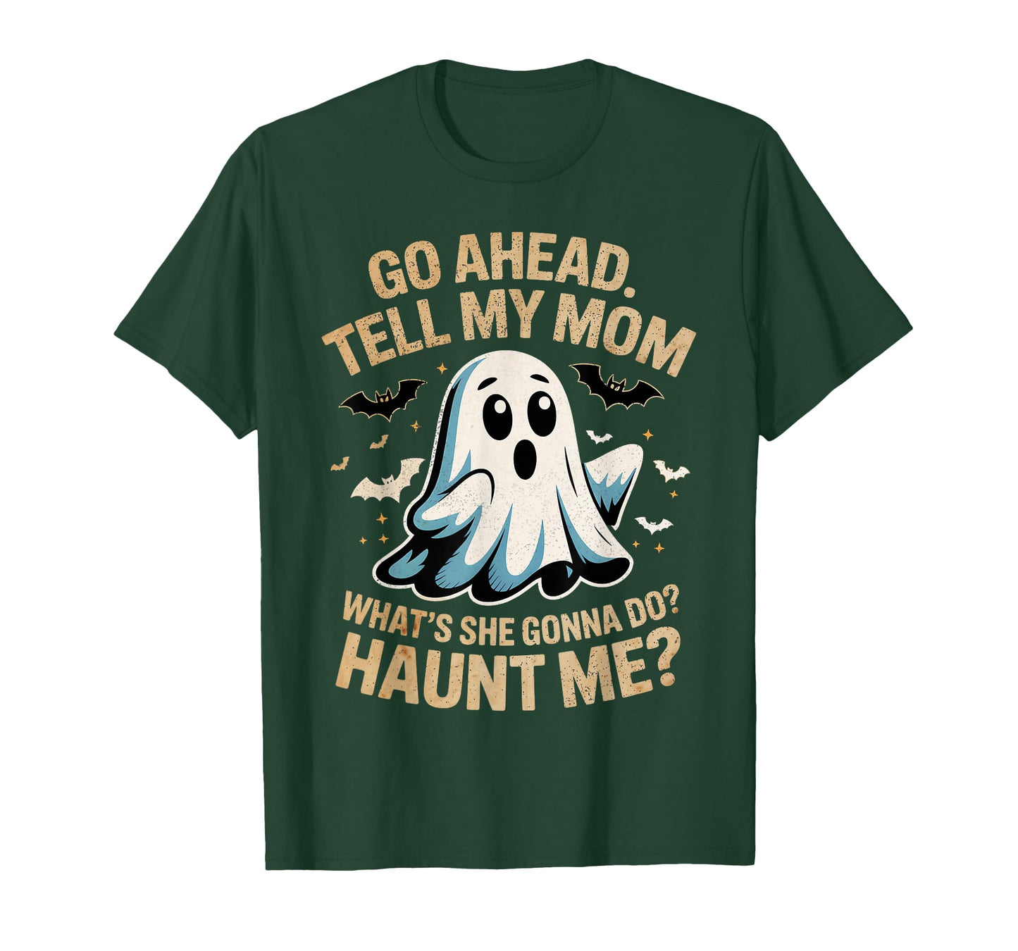 Go Ahead Tell Mom Funny Ghost Halloween Costume Quote Tee T-Shirt