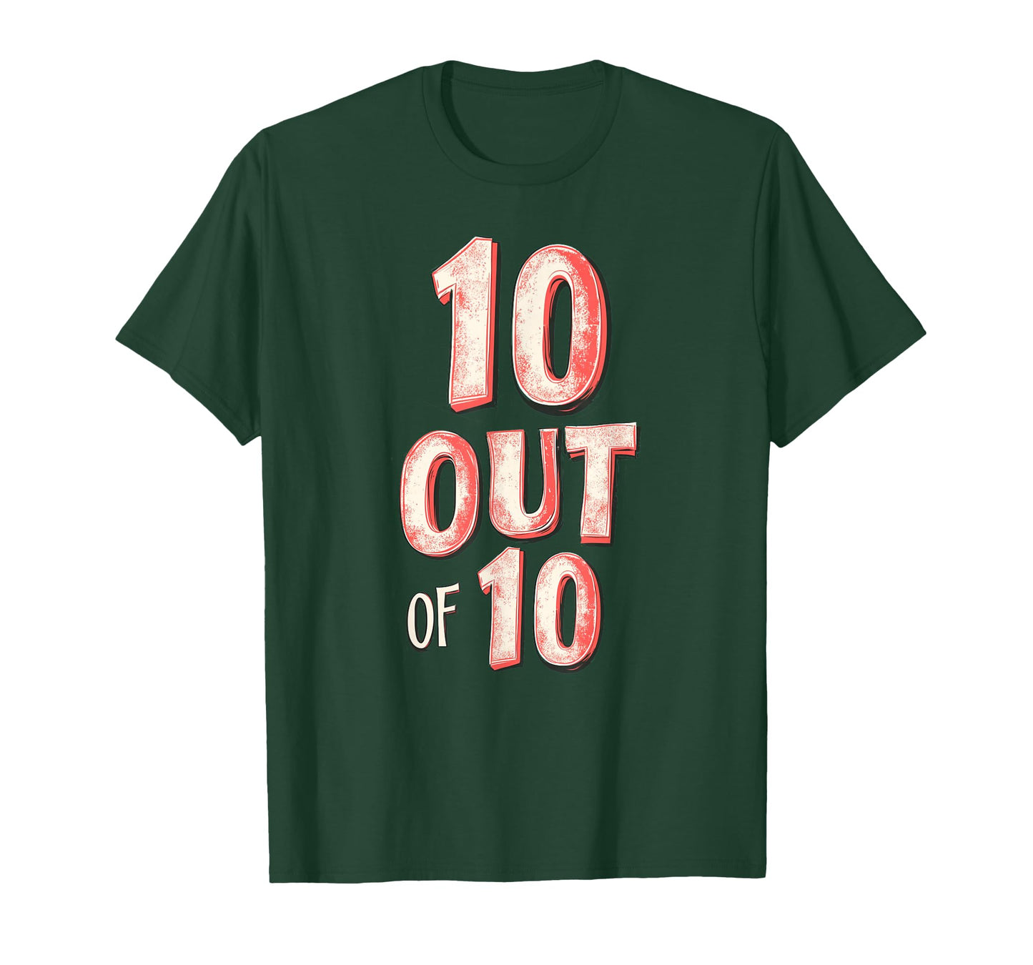 Amazing 10 Out of 10 Motto T-Shirt